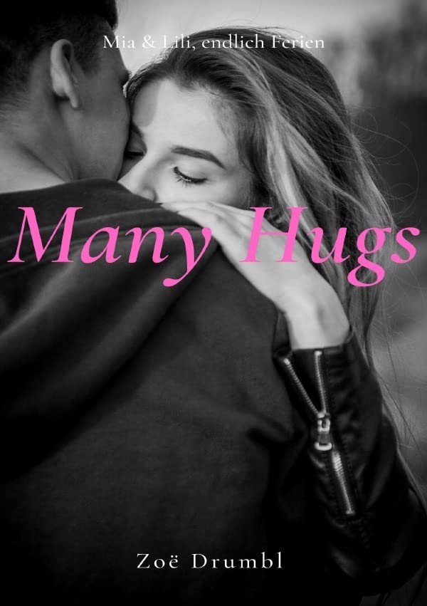 Many Kisses / Many Hugs: Mia & Lili endlich Ferien Romance