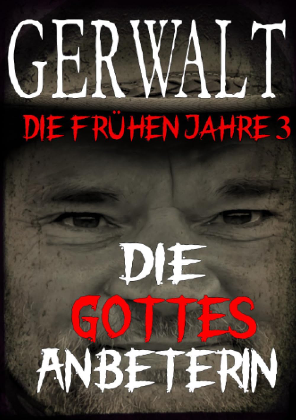 Gerwalt, die frühen Jahre 3: Die Gottesanbeterin: Der Albtraum des Sadisten Horror & Mystery