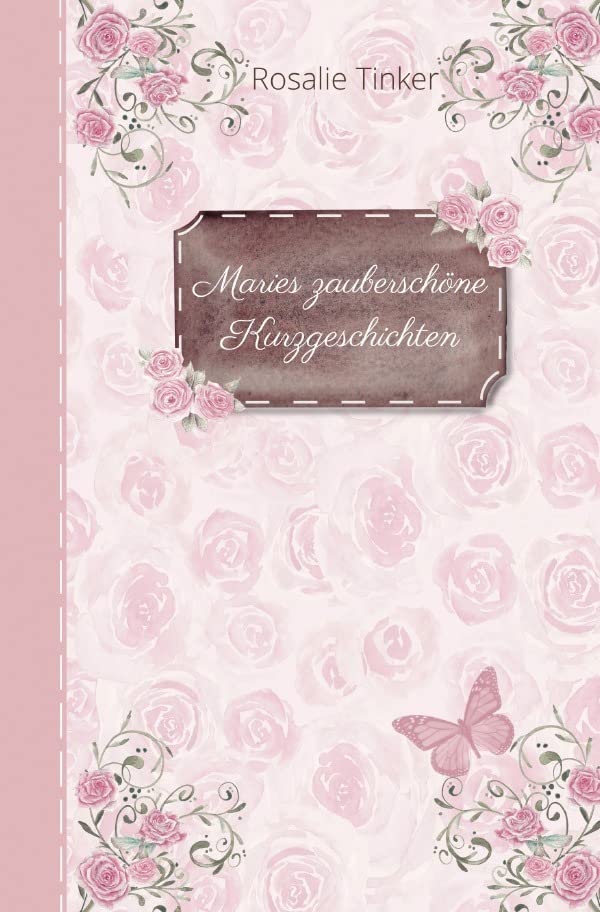 Maries zauberschöne Kurzgeschichten: DE Contemporary literature