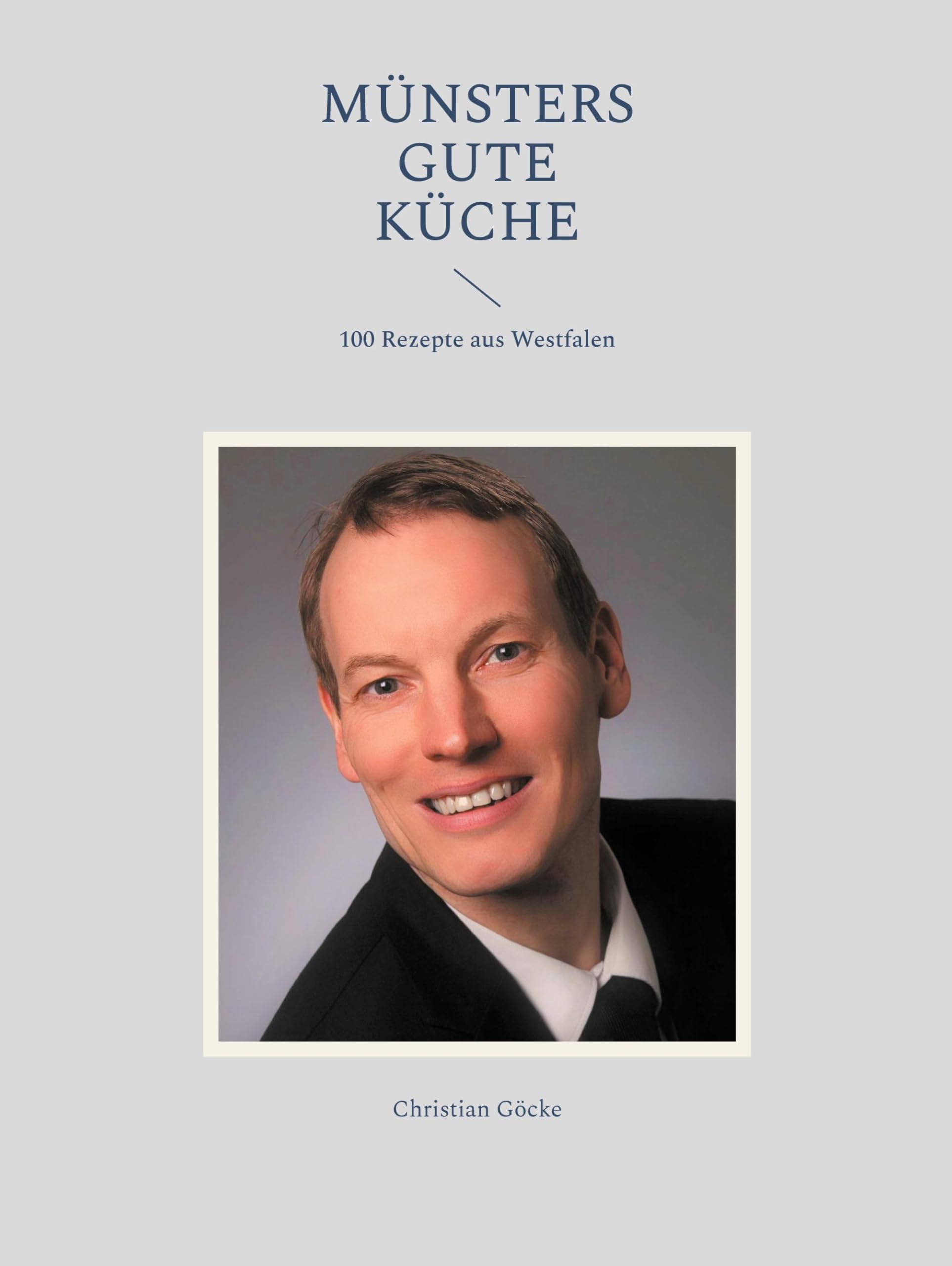 Münsters gute Küche: 100 Rezepte aus Westfalen Leisure, Home & Garden