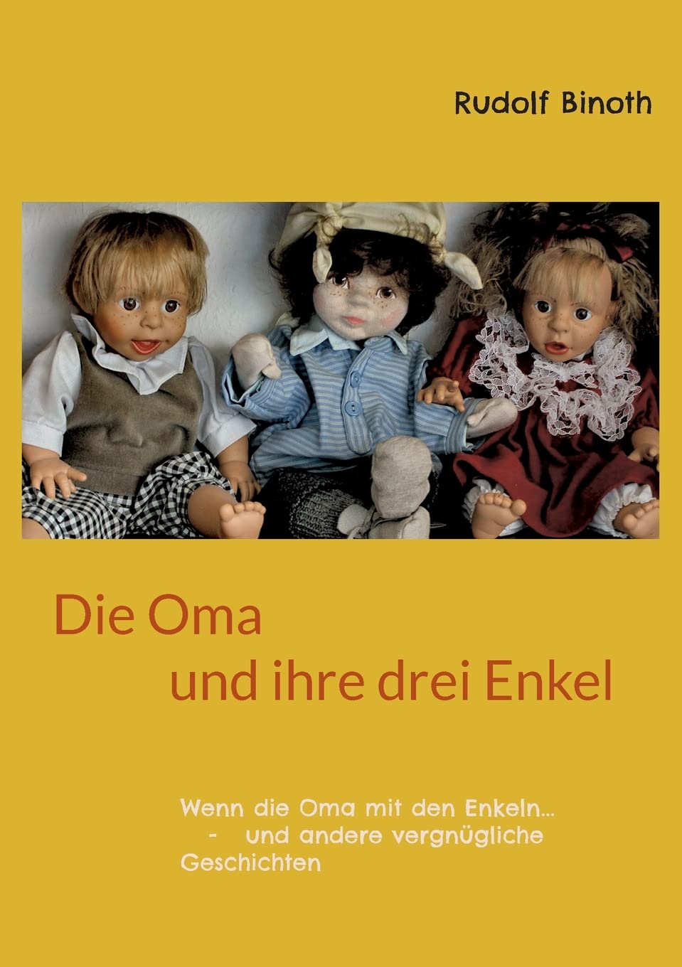 Die Oma und ihre drei Enkel: Wenn die Oma mit den Enkeln... und andere vergnügliche Geschichten Contemporary literature