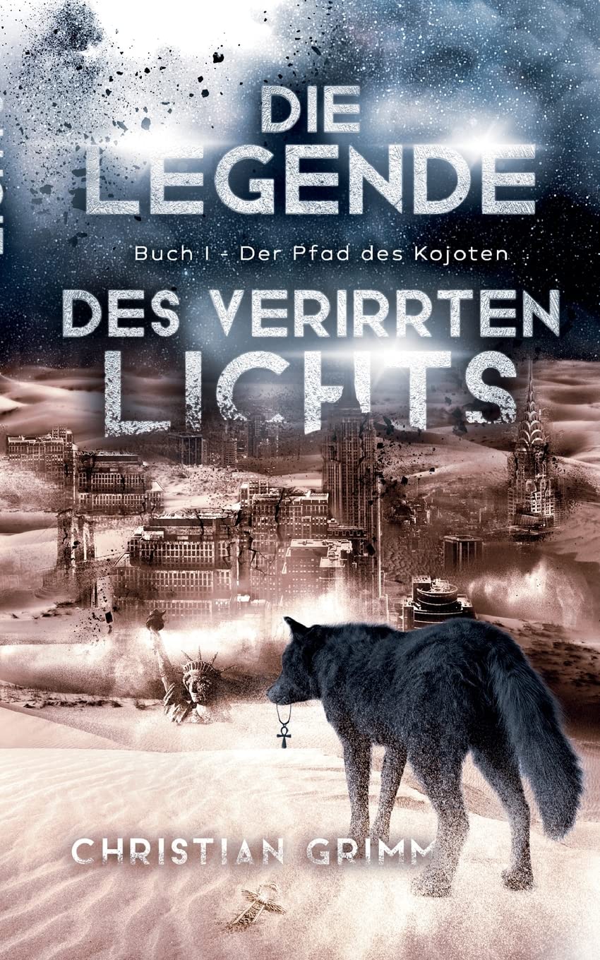 Die Legende des verirrten Lichts: Buch I - Der Pfad des Kojoten Historical Fiction