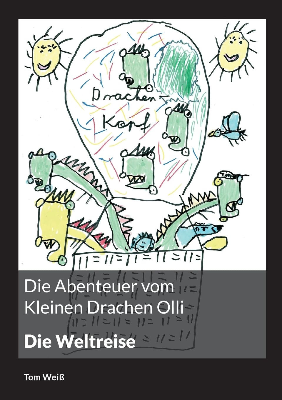 Die Abenteuer vom Kleinen Drachen Olli: Die Weltreise Novels & Short Stories