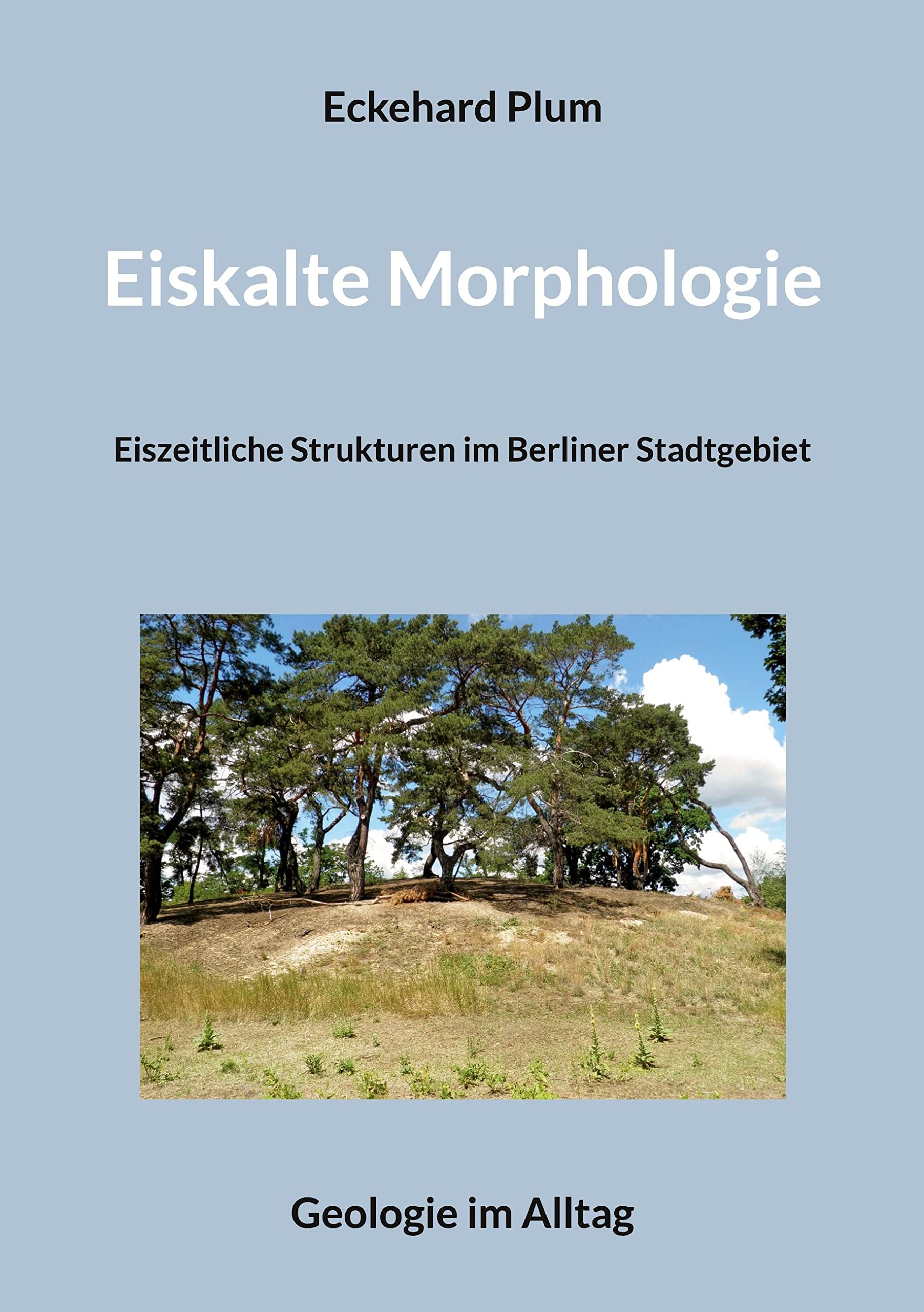 Eiskalte Morphologie: Eiszeitliche Strukturen im Berliner Stadtgebiet Business & Technology