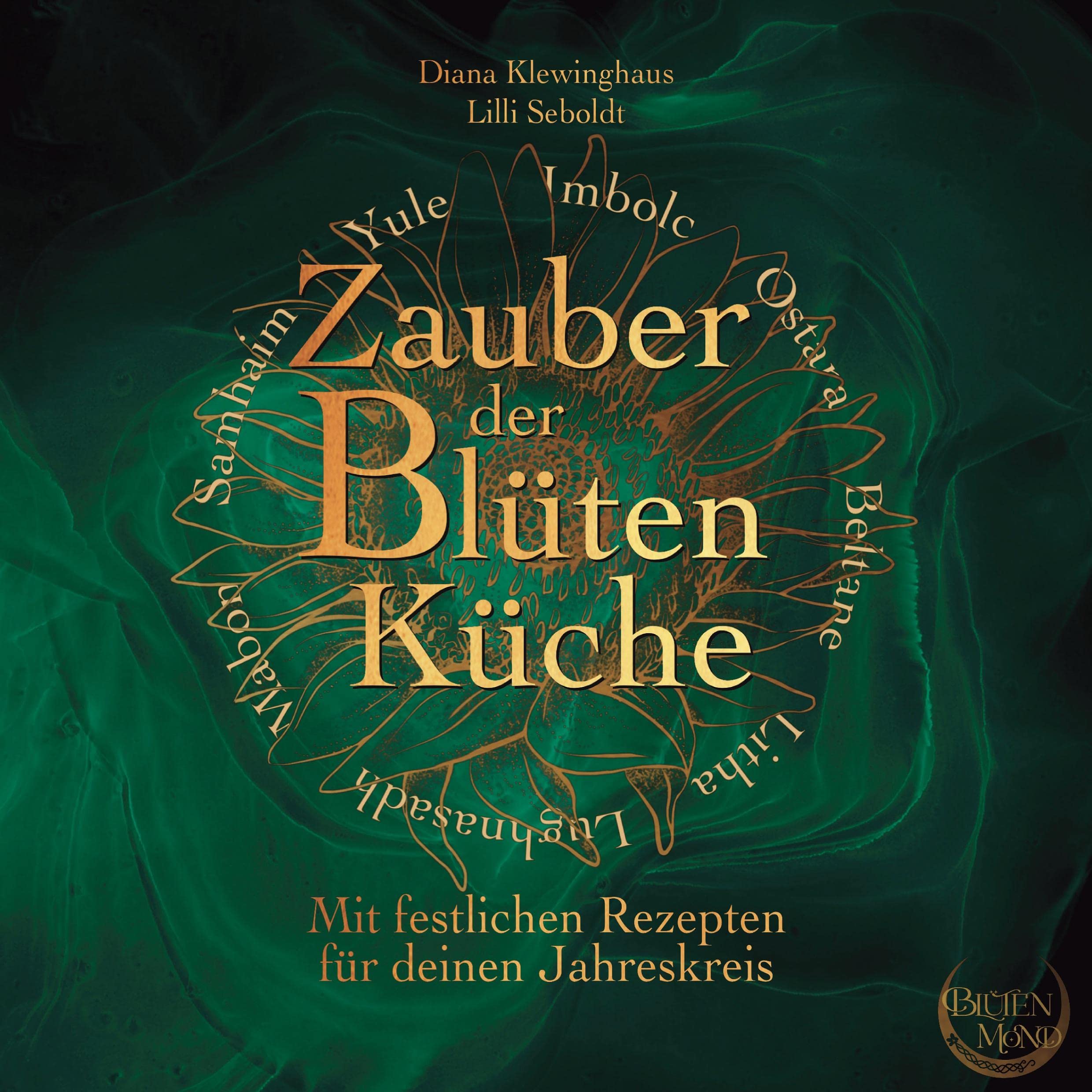 Zauber der Blütenküche: Mit festlichen Rezepten für deinen Jahreskreis Leisure, Home & Garden