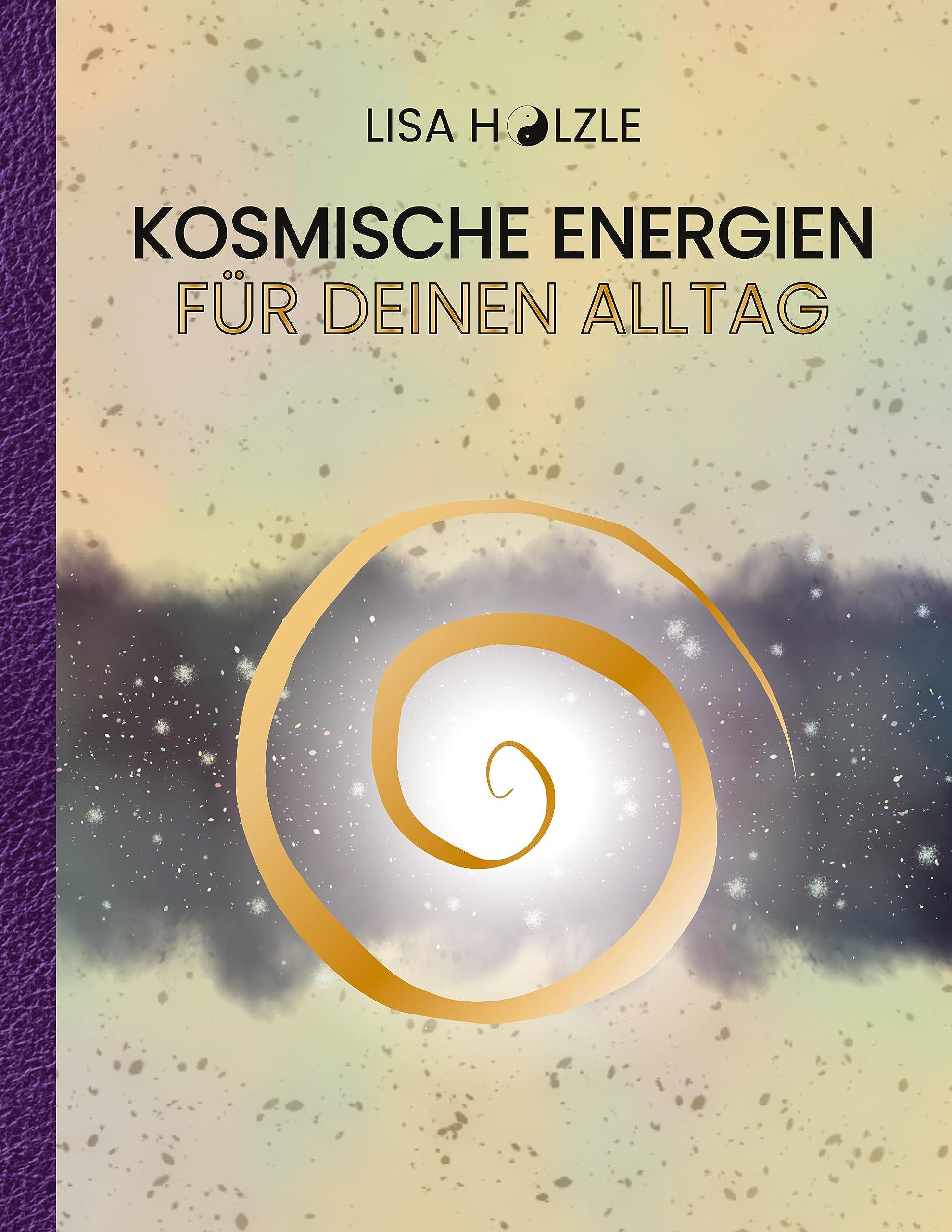 Kosmische Energien für deinen Alltag Religion & Esotericism