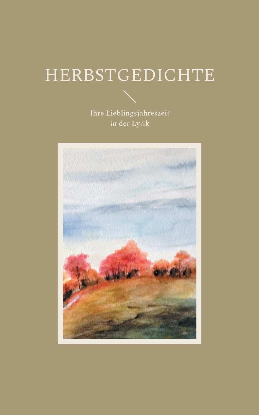 Herbstgedichte: Ihre Lieblingsjahreszeit in der Lyrik Poetry