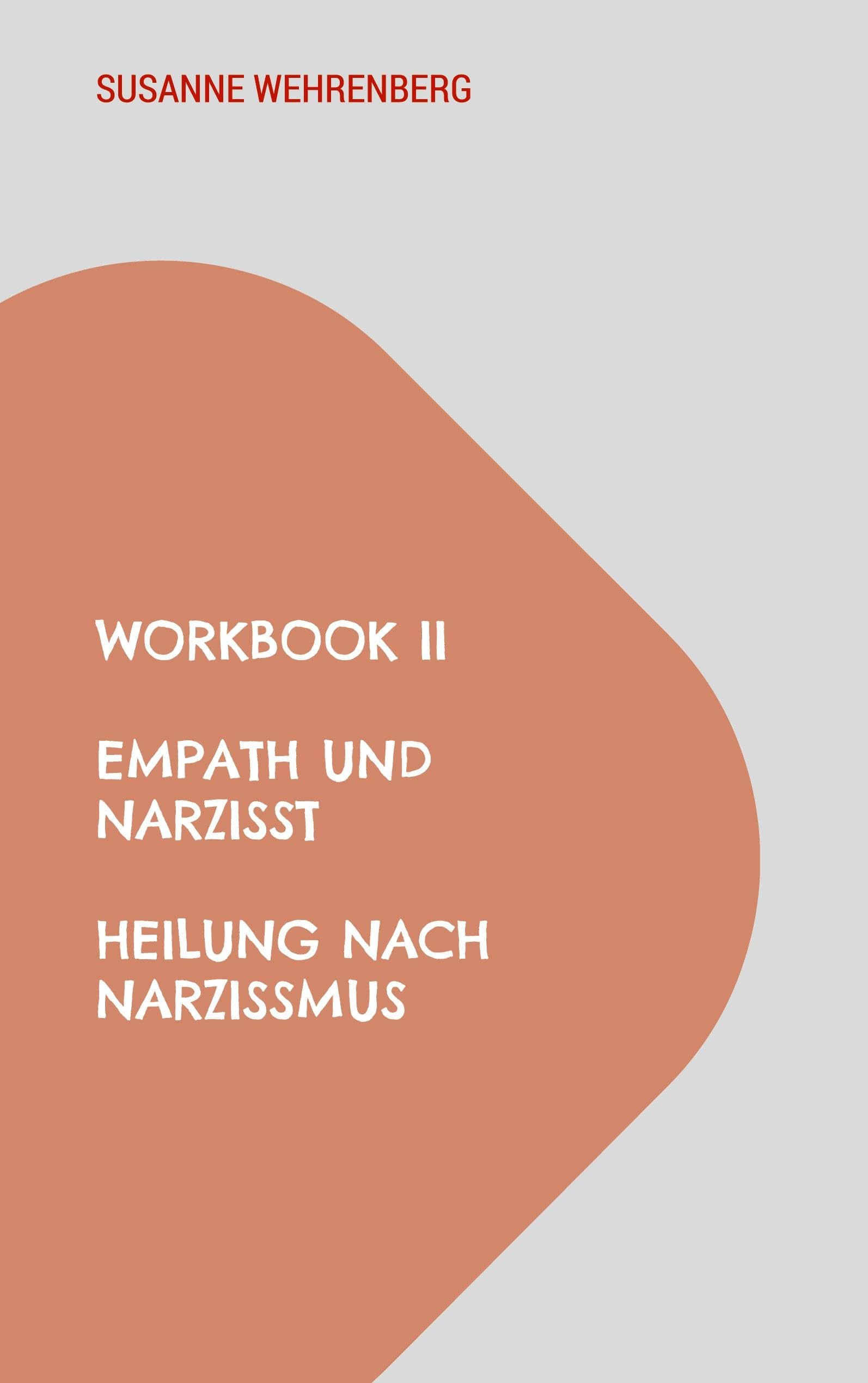 Workbook II Empath und Narzisst Heilung nach Narzissmus: Selbstwert stärken Religion & Esotericism