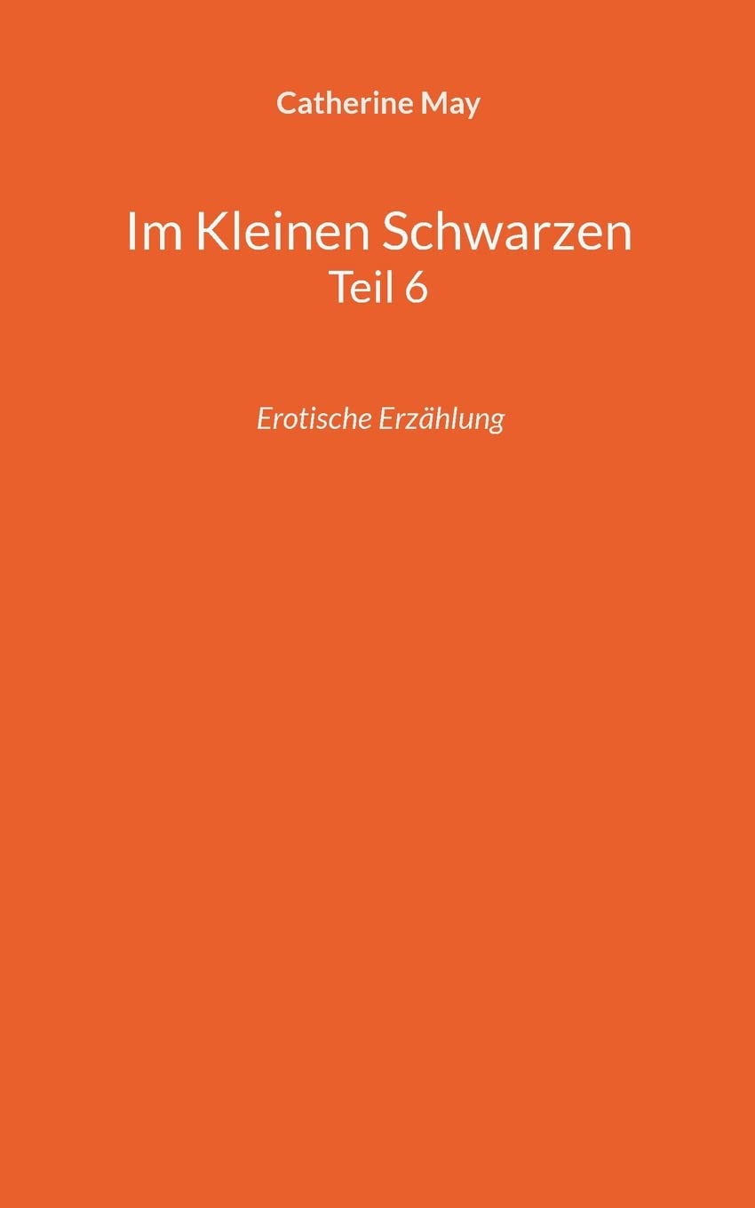 Im Kleinen Schwarzen Teil 6: Erotische Erzählung (Crossdresser-Erzählungen) Contemporary literature