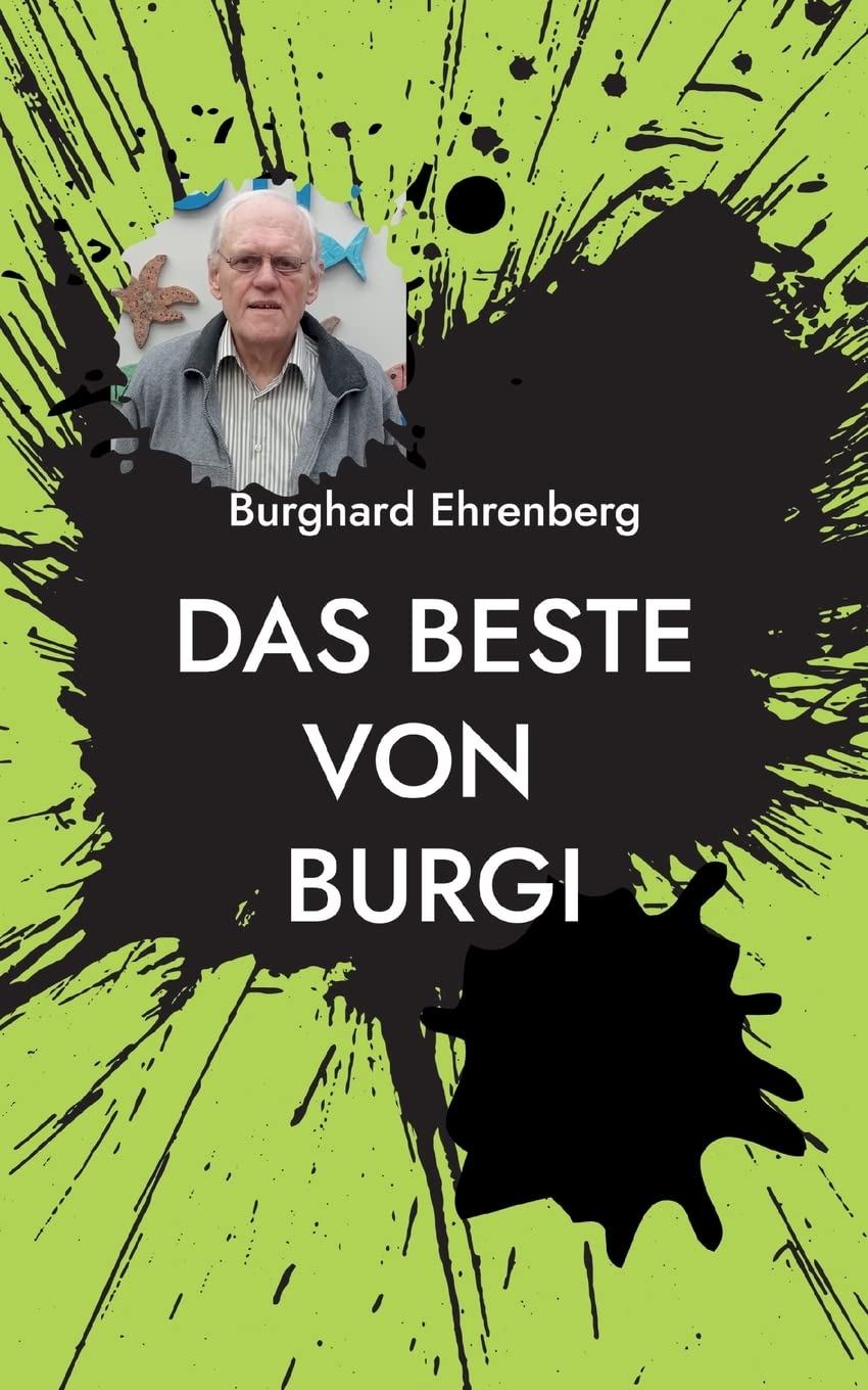 Das Beste von Burgi: Erlebnis Mensch jeder Tag ein neues Erlebnis Poetry