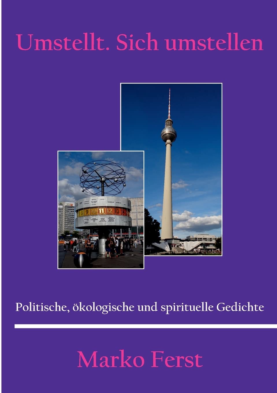 Umstellt. Sich umstellen: Politische, ökologische und spirituelle Gedichte Poetry