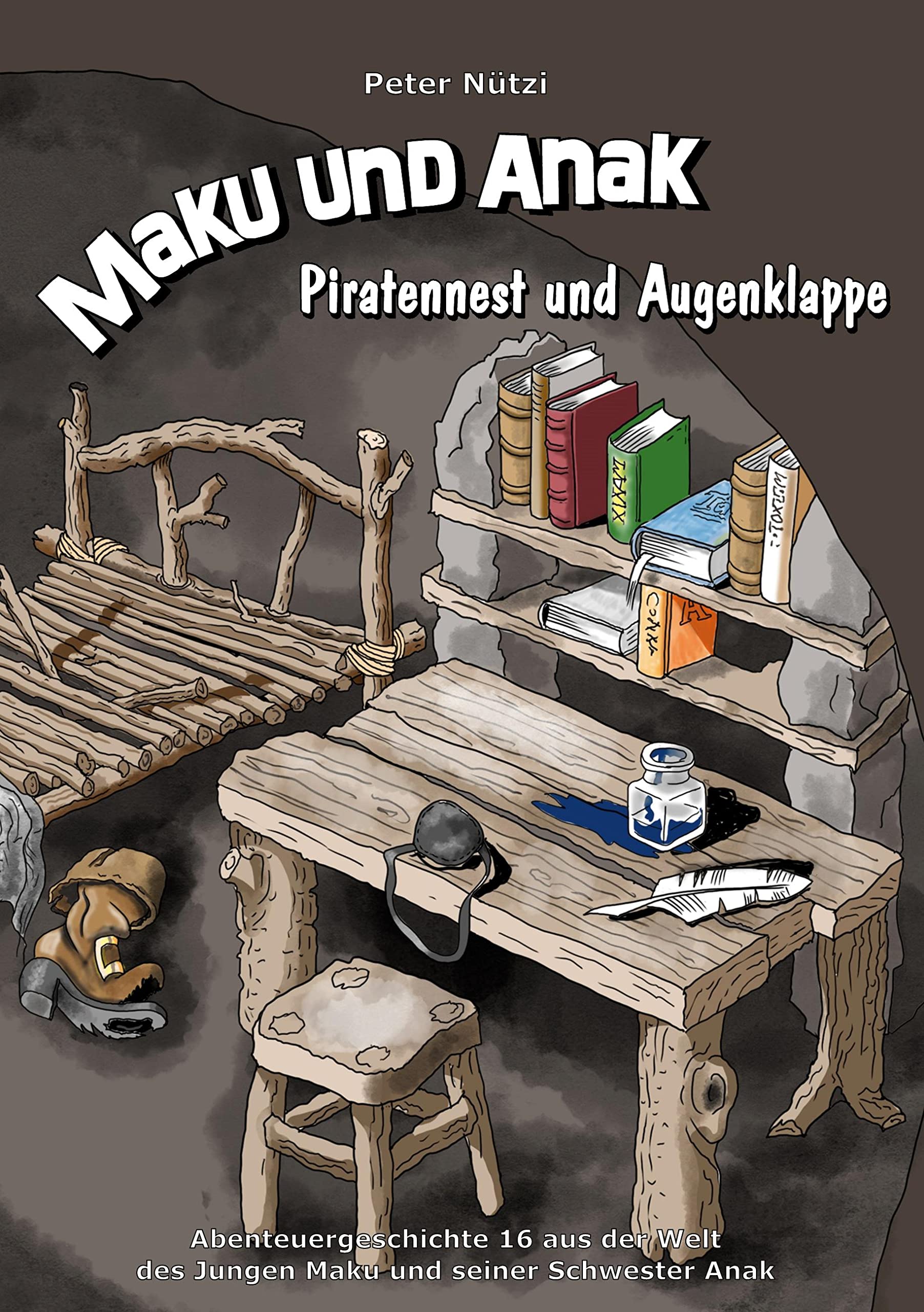 Maku und Anak Piratennest und Augenklappe: Abenteuergeschichte 16 aus der Welt des Jungen Maku und seiner Schwester Anak Novels & Short Stories