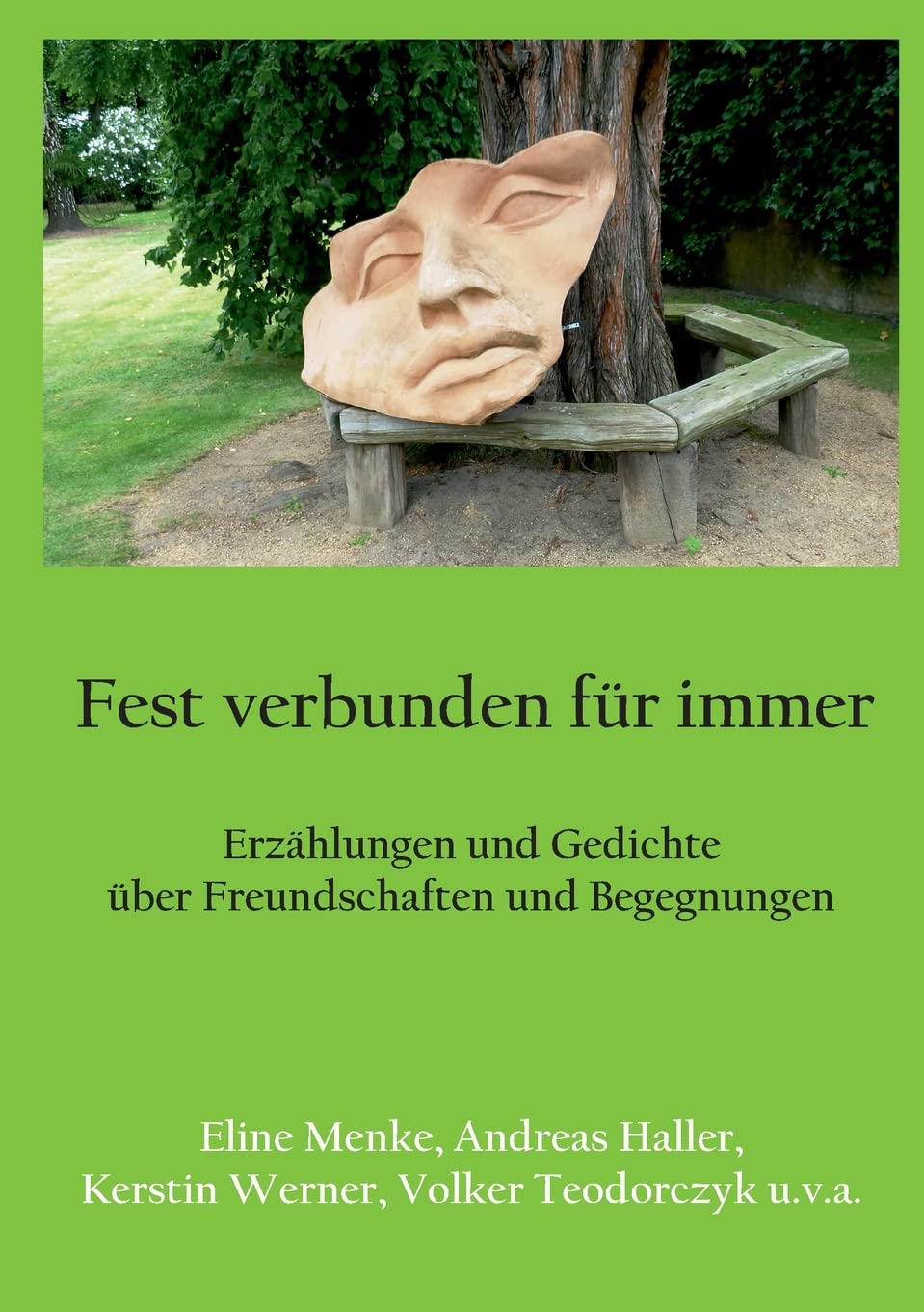 Fest verbunden für immer: Erzählungen und Gedichte über Freundschaften und Begegnungen Contemporary literature Books