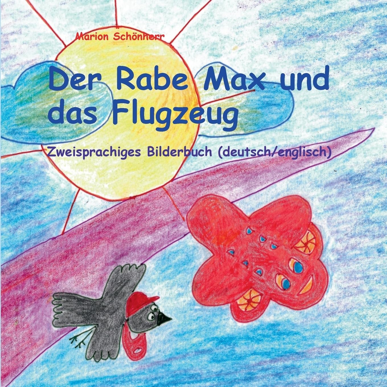 Der Rabe Max und das Flugzeug: Zweisprachiges Bilderbuch (deutsch/englisch) Novels & Short Stories