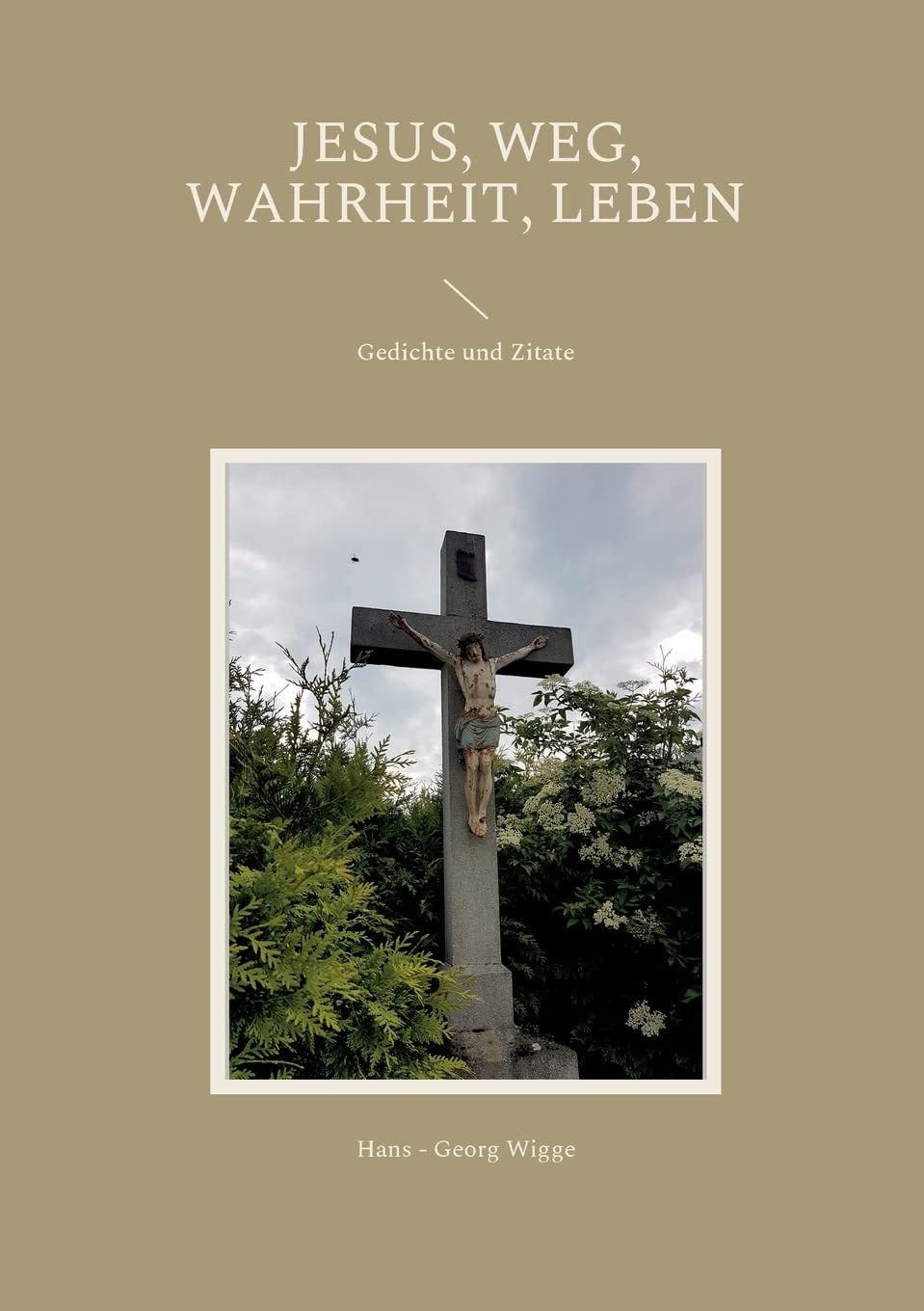 Jesus, Weg, Wahrheit, Leben Poetry