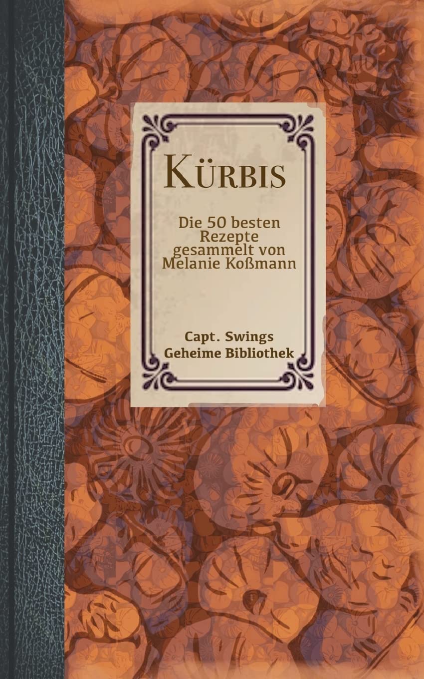 Kürbis: Die 50 besten Rezepte Leisure, Home & Garden