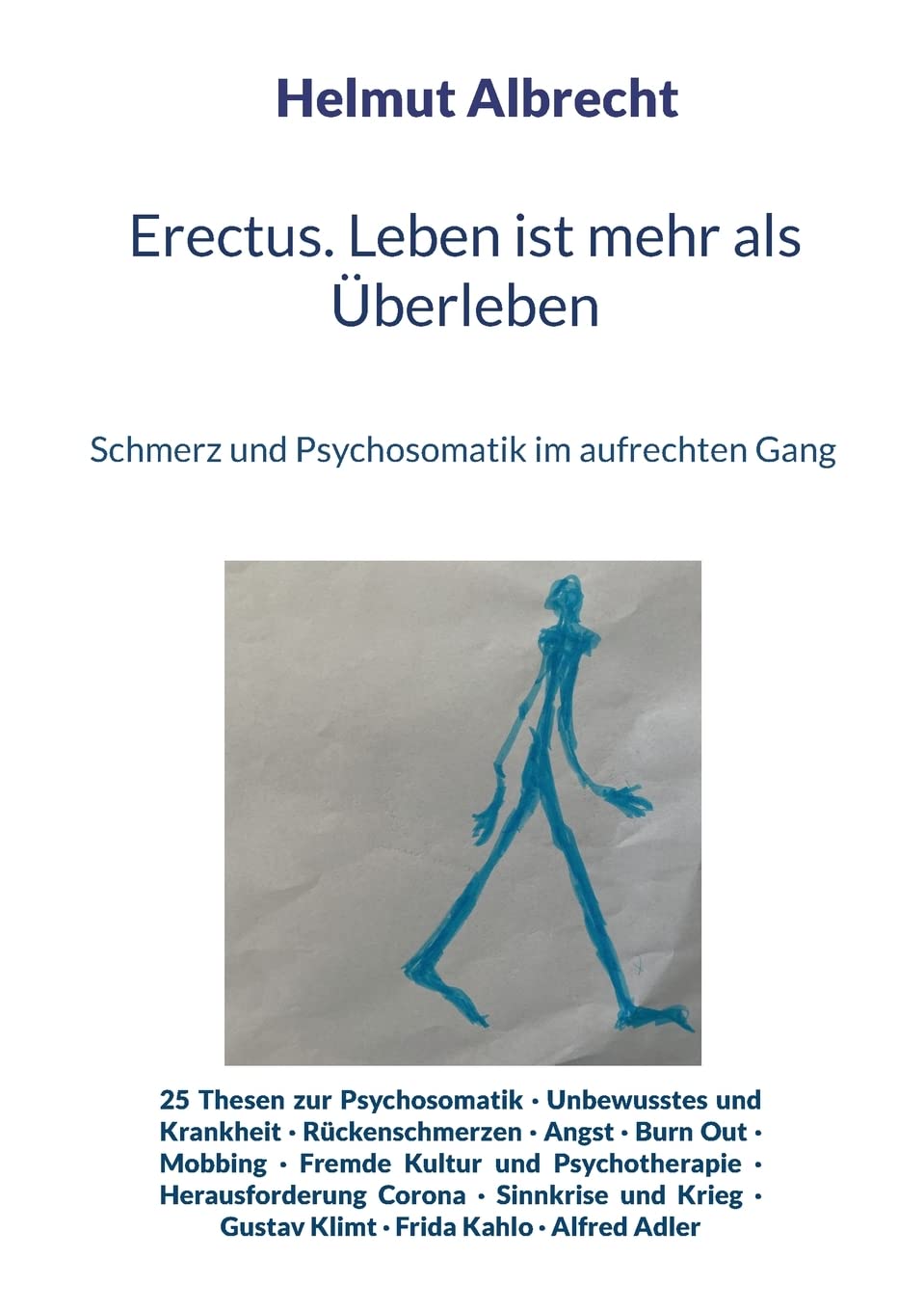 Erectus. Leben ist mehr als Überleben: Schmerz und Psychosomatik im aufrechten Gang Health, Nutrition & Fitness