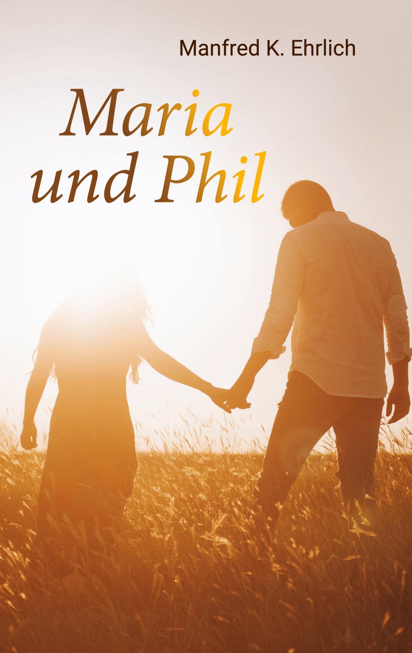 Maria und Phil: Roman Contemporary literature