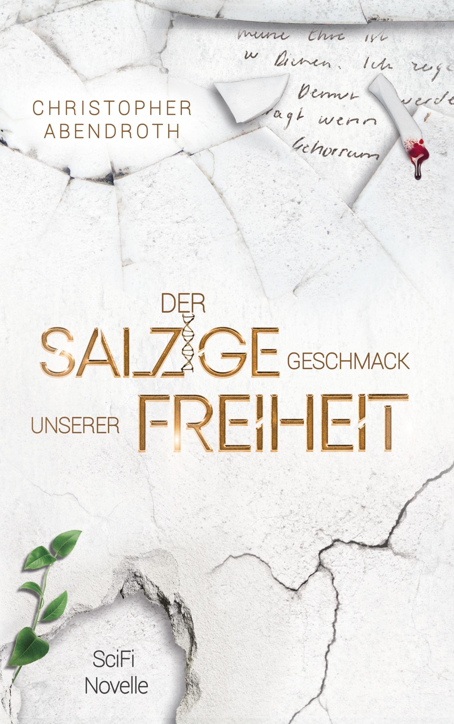 Der salzige Geschmack unserer Freiheit: eine dystopische SciFi-Novelle Contemporary literature