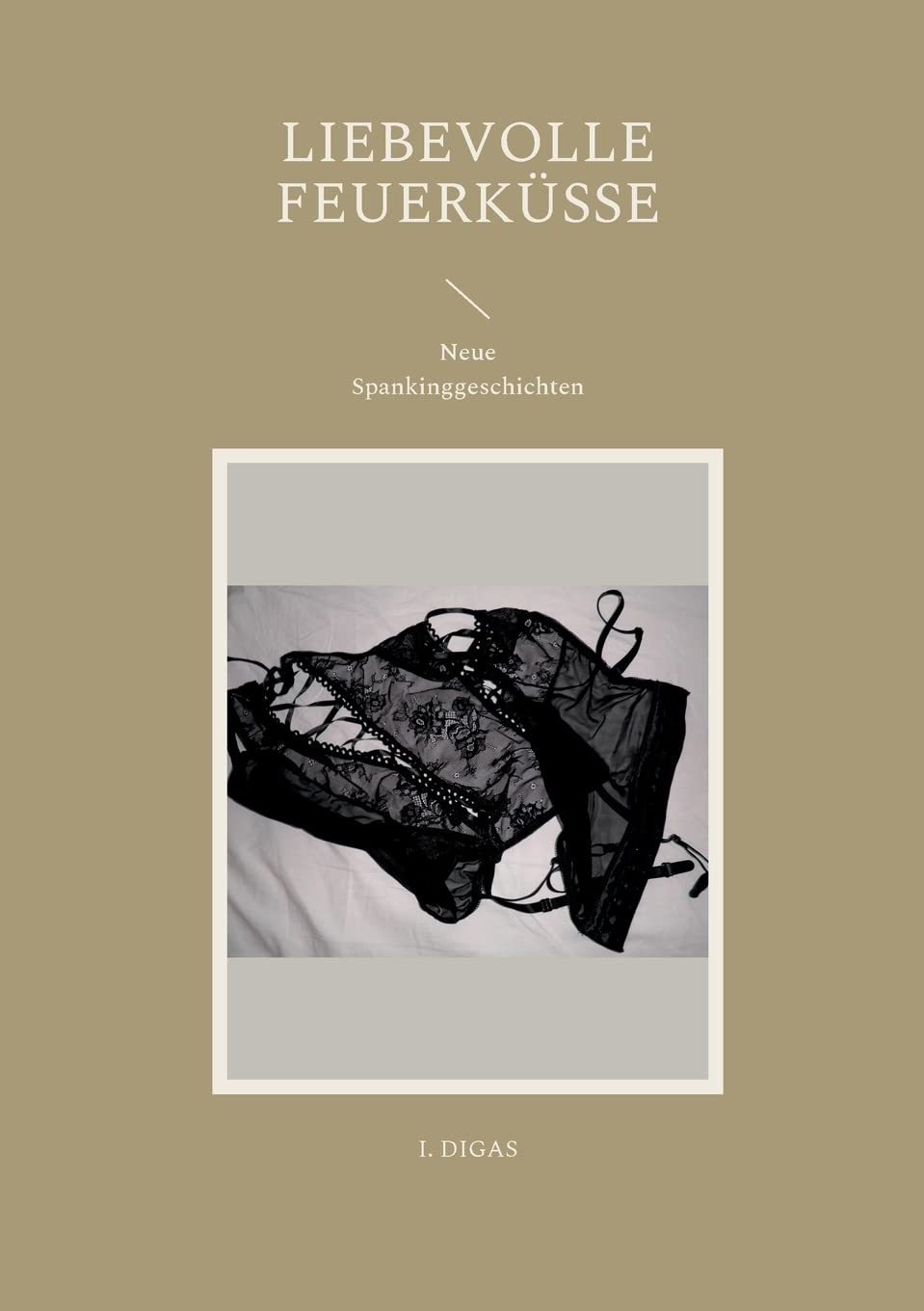 Liebevolle Feuerküsse: Neue Spankinggeschichten Contemporary literature
