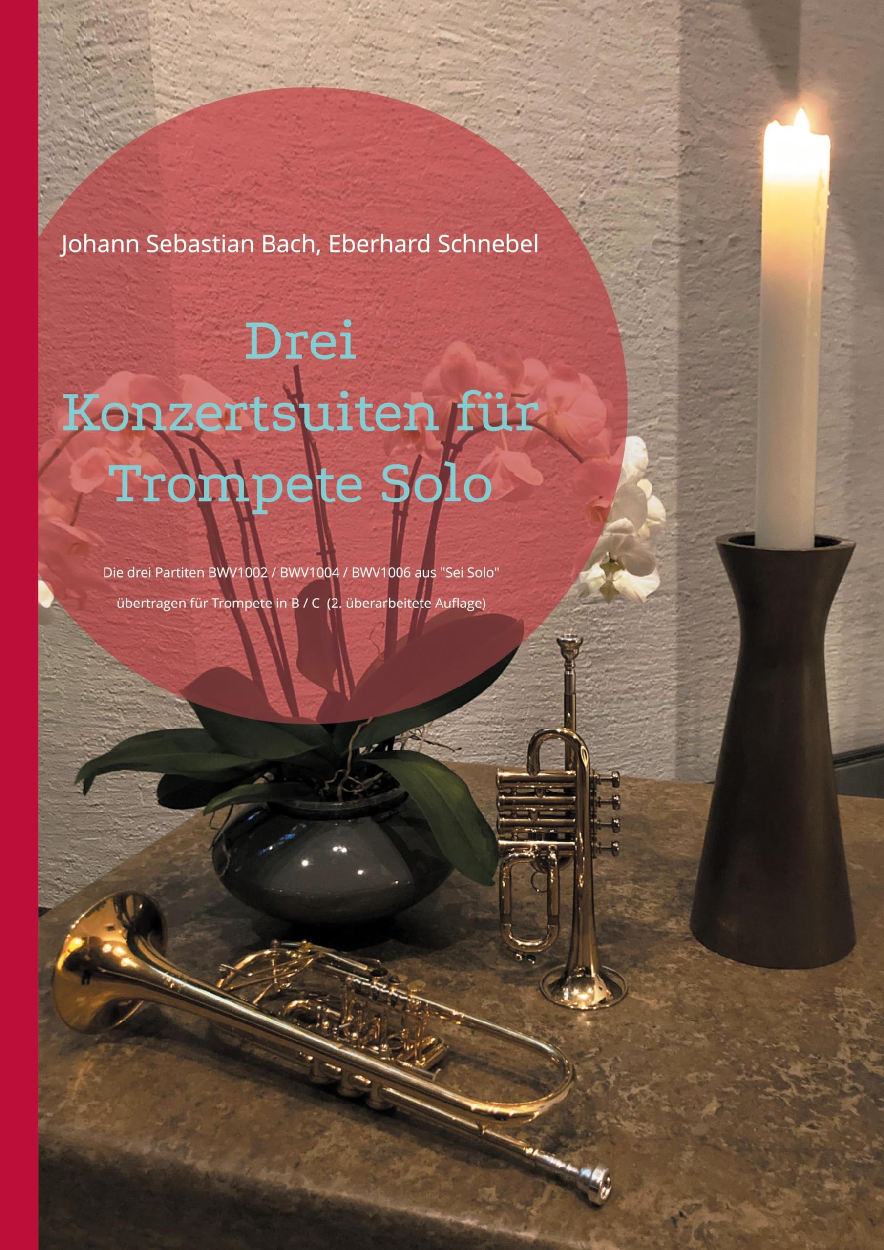 Drei Konzertsuiten für Trompete Solo: Die drei Partiten BWV1002 / BWV1004 / BWV1006 aus "Sei Solo" übertragen für Trompeten in B / C (Brass Unfamiliar) Sheet Music
