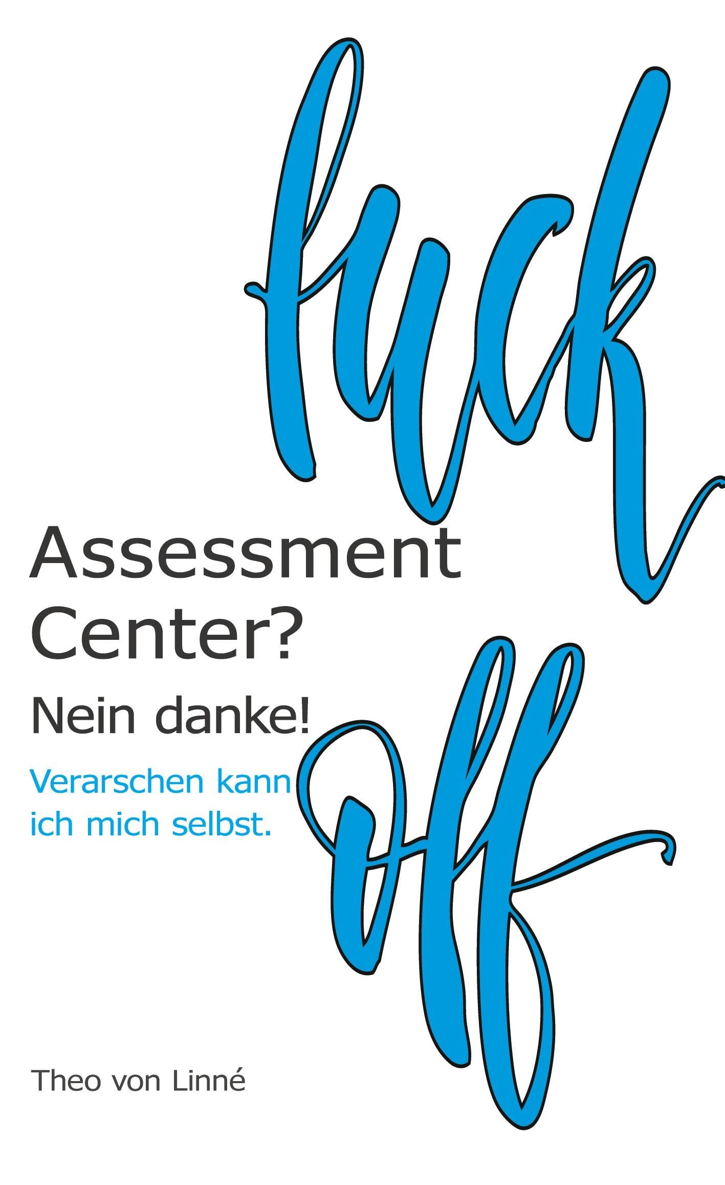 Assessment Center?: Nein danke! Psychology