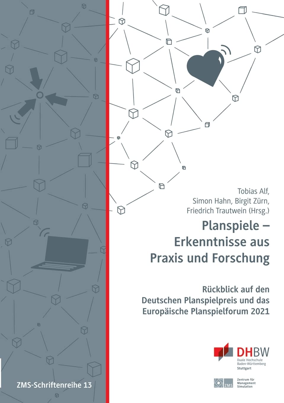 Planspiele - Erkenntnisse aus Praxis und Forschung: Rückblick auf den Deutschen Planspielpreis und das Europäische Planspielforum 2021 (ZMS-Schriftenreihe) Learning & Reference