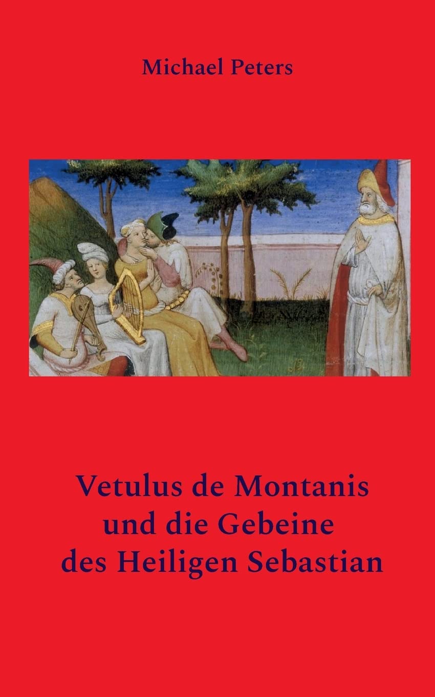 Vetulus de Montanis und die Gebeine des Heiligen Sebastian book