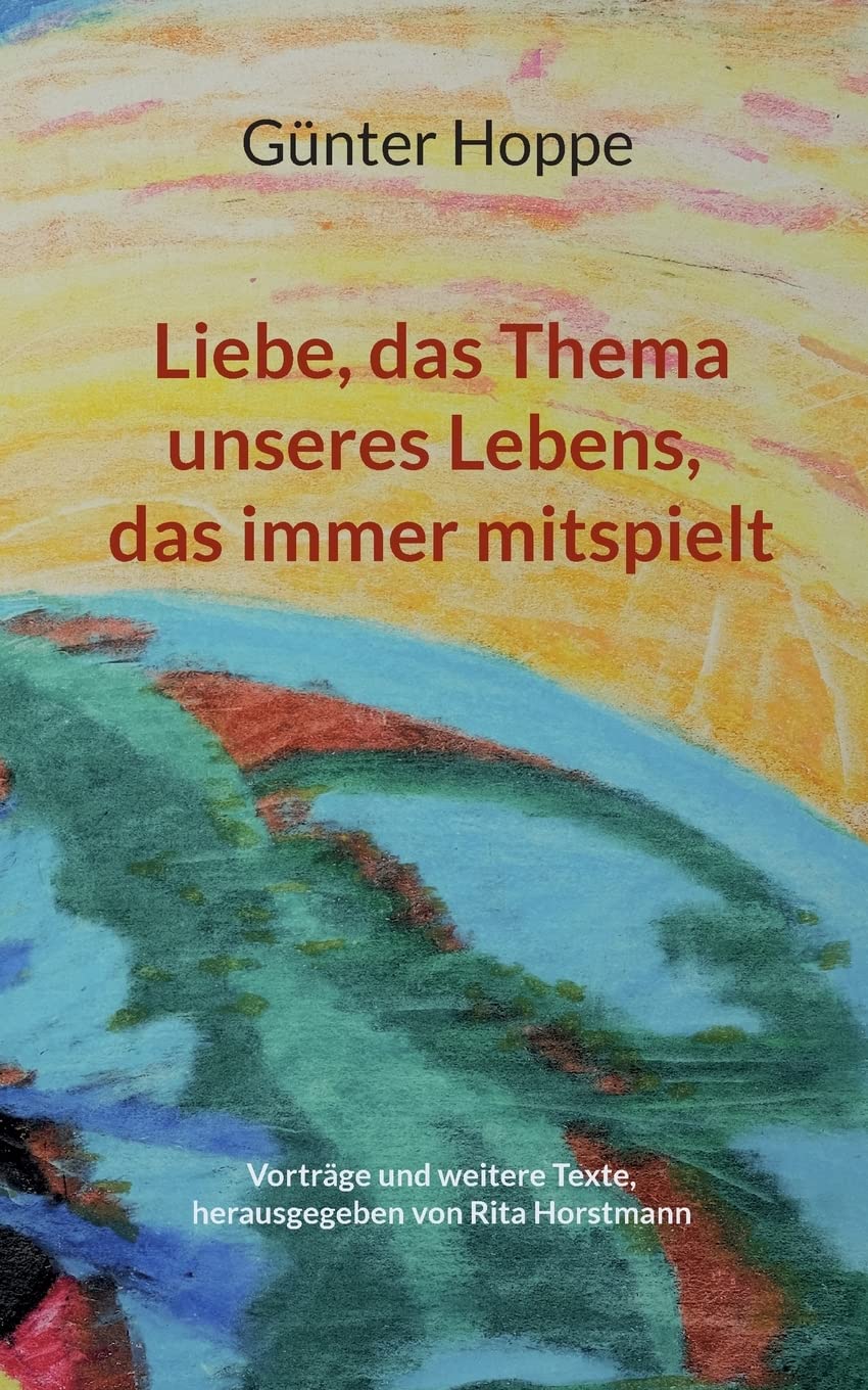 Liebe, das Thema unseres Lebens, das immer mitspielt Psychology