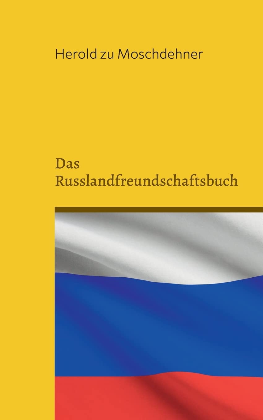 Das Russlandfreundschaftsbuch: Kniga druzhby s Rossiyey Politics & History