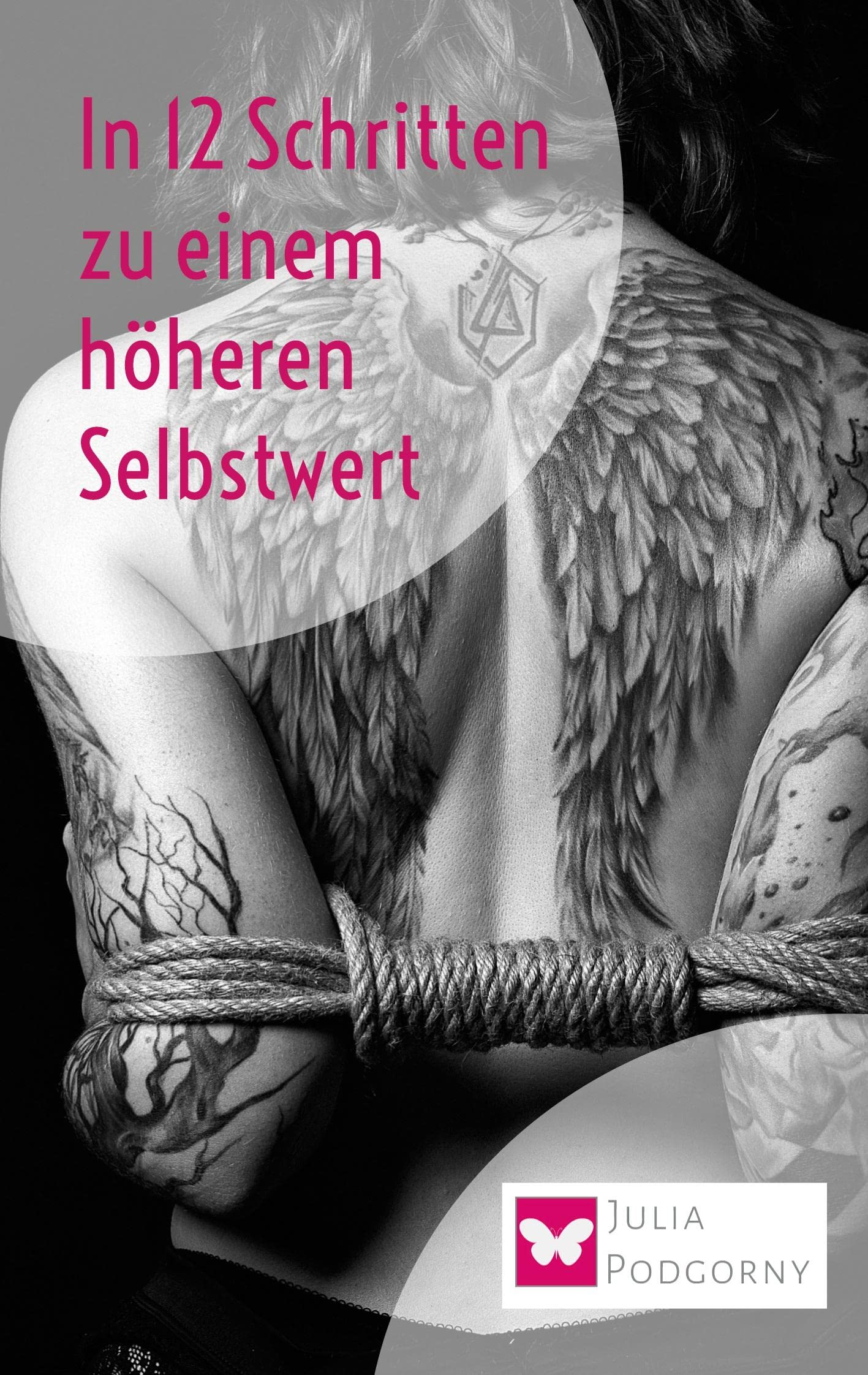 In 12 Schritten zu einem höheren Selbstwert Business, Finance & Career