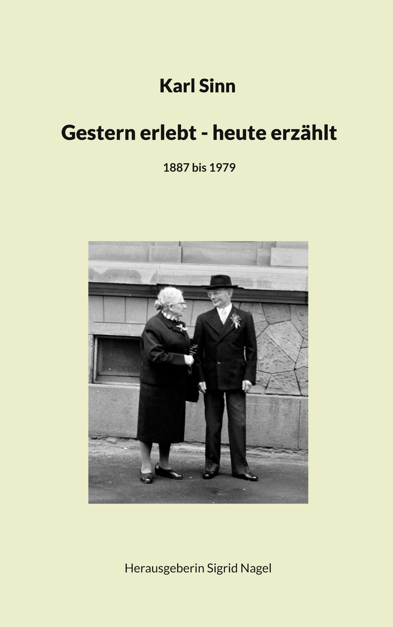 Gestern erlebt - heute erzählt: 1887 bis 1979 Politics & Society