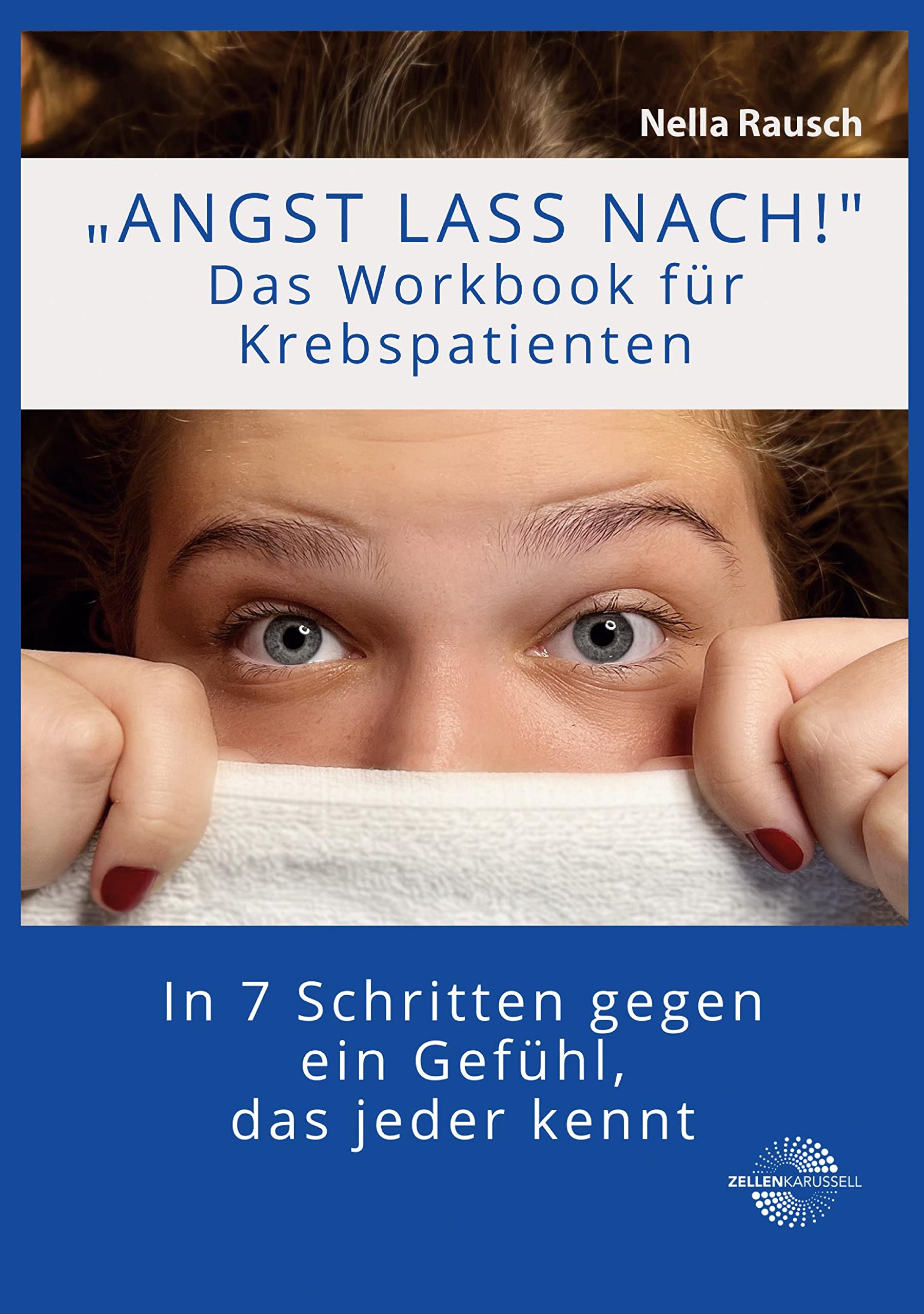 Angst lass nach!: In 7 Schritten gegen ein Gefühl, das jeder kennt. Health, Nutrition & Fitness