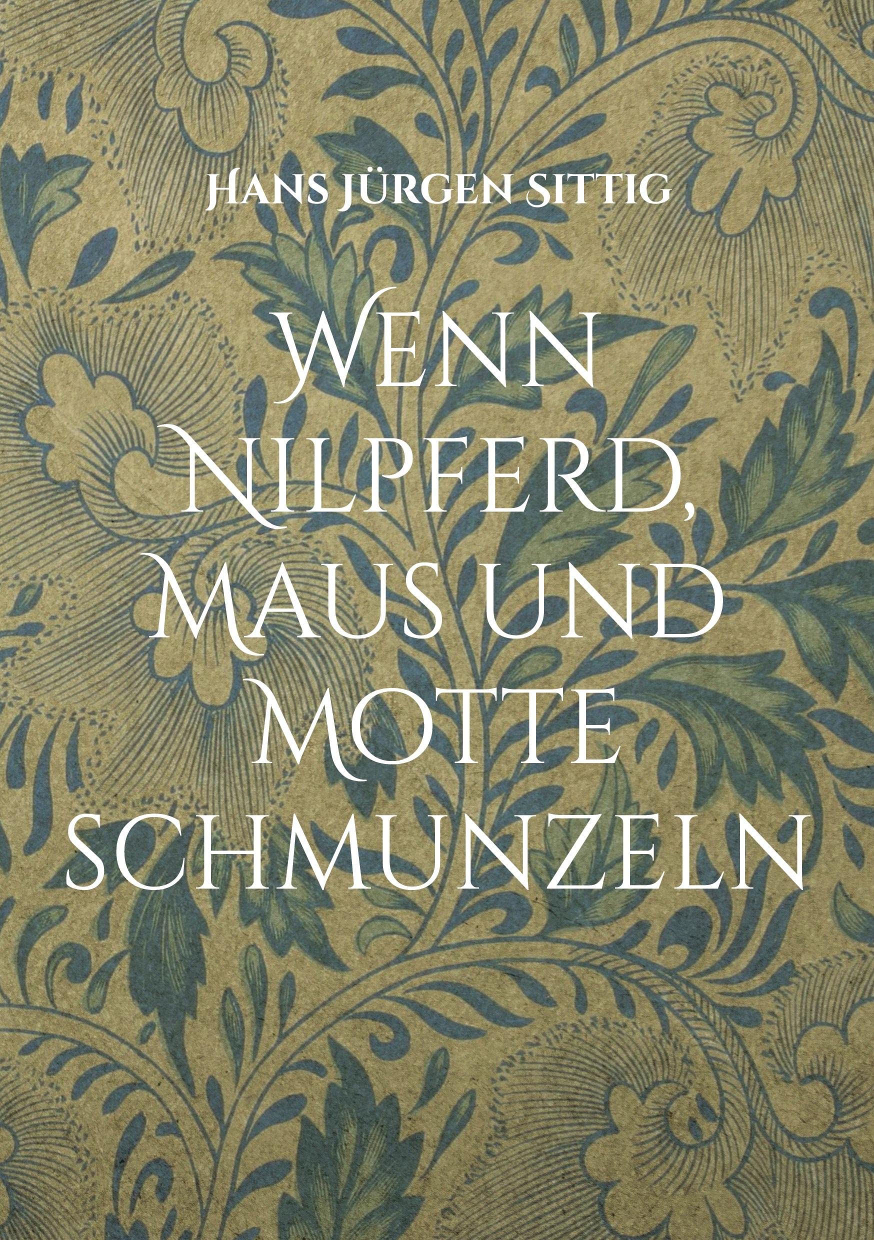 Wenn Nilpferd, Maus und Motte schmunzeln Poetry