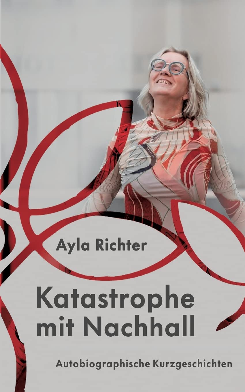 Katastrophe mit Nachhall: Autobiographische Kurzgeschichten Personalities