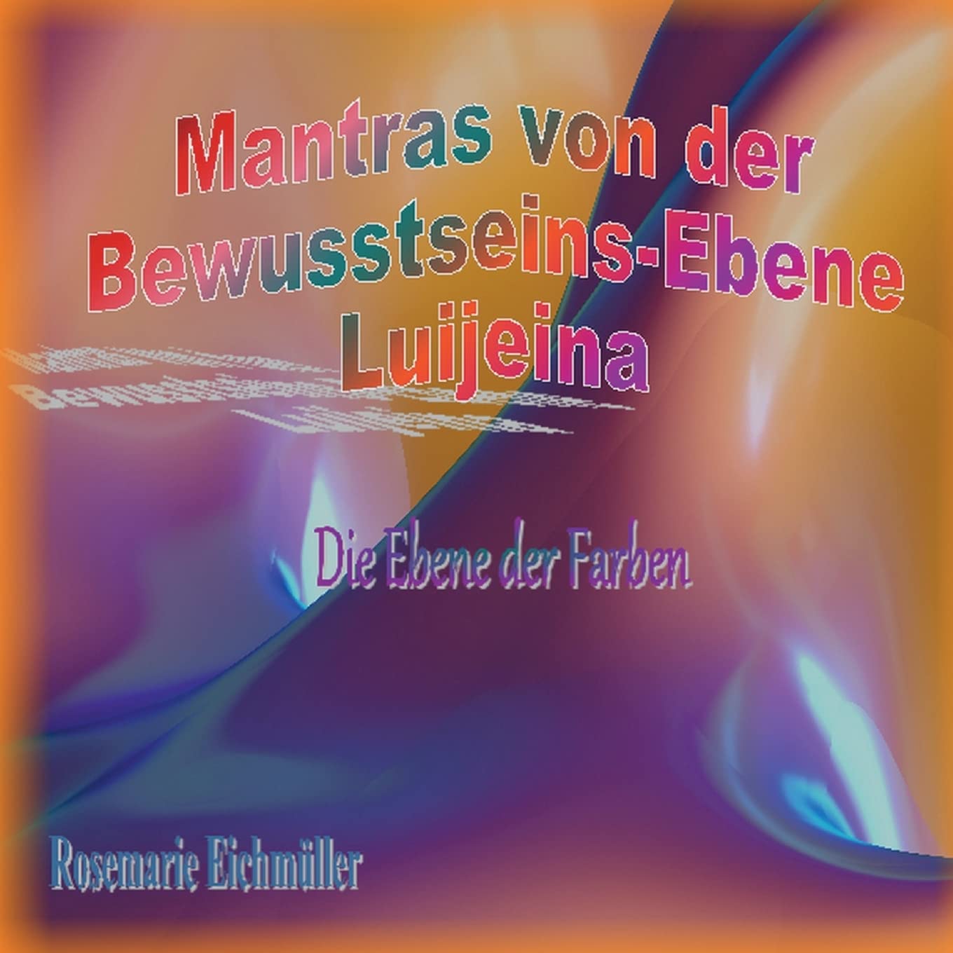 Mantras von der Bewusstseins-Ebene Luijeina Lifestyle