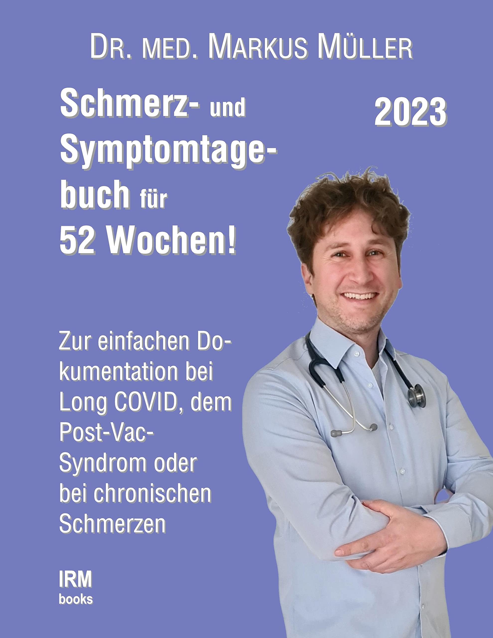 Schmerz- und Symptomtagebuch für 52 Wochen: Zur einfachen Dokumentation bei Long COVID, dem Post-Vac-Syndrom oder bei chronischen Schmerzen Health, Nutrition & Fitness