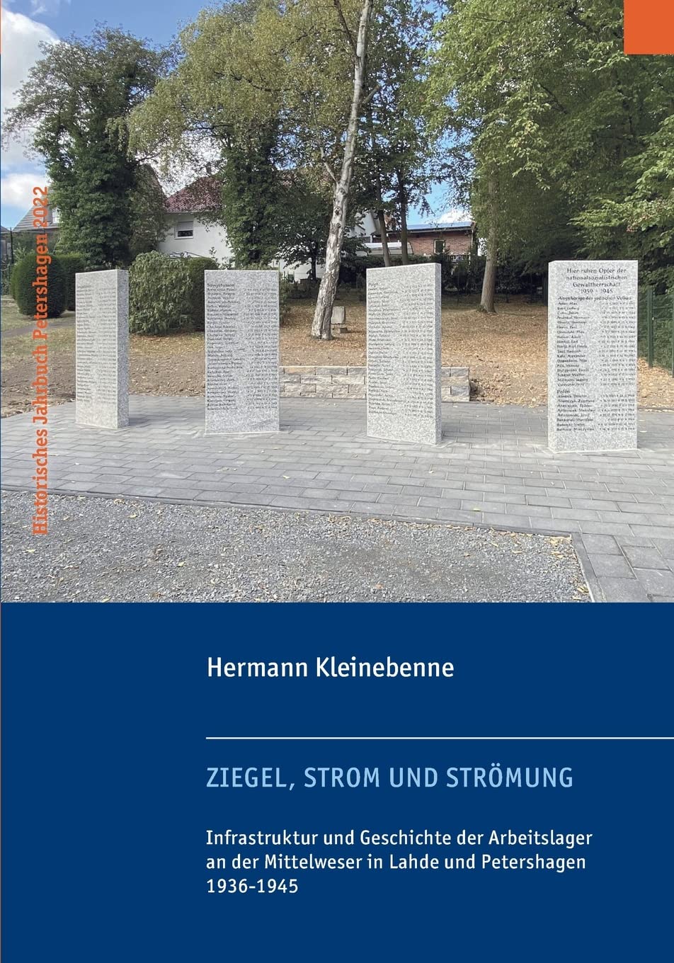 Ziegel, Strom und Strömung: Infrastruktur und Geschichte der Arbeitslager an der Mittelweser in Lahde und Petershagen 1936-1945 (Historisches Jahrbuch Petershagen. Herausgegeben von Uwe Jacobsen.) Politics & History