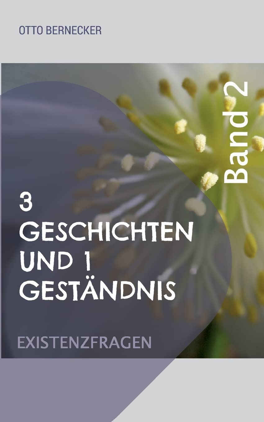 3 Geschichten und 1 Geständnis: Existenzfragen (3 und 1) Philosophy