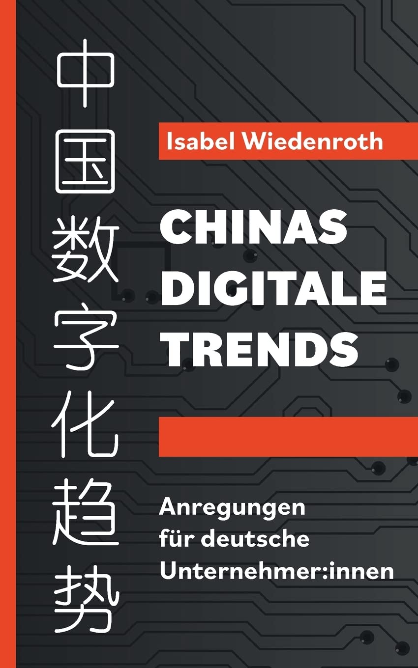 Chinas Digitale Trends: Anregungen für deutsche Unternehmer:innen Law