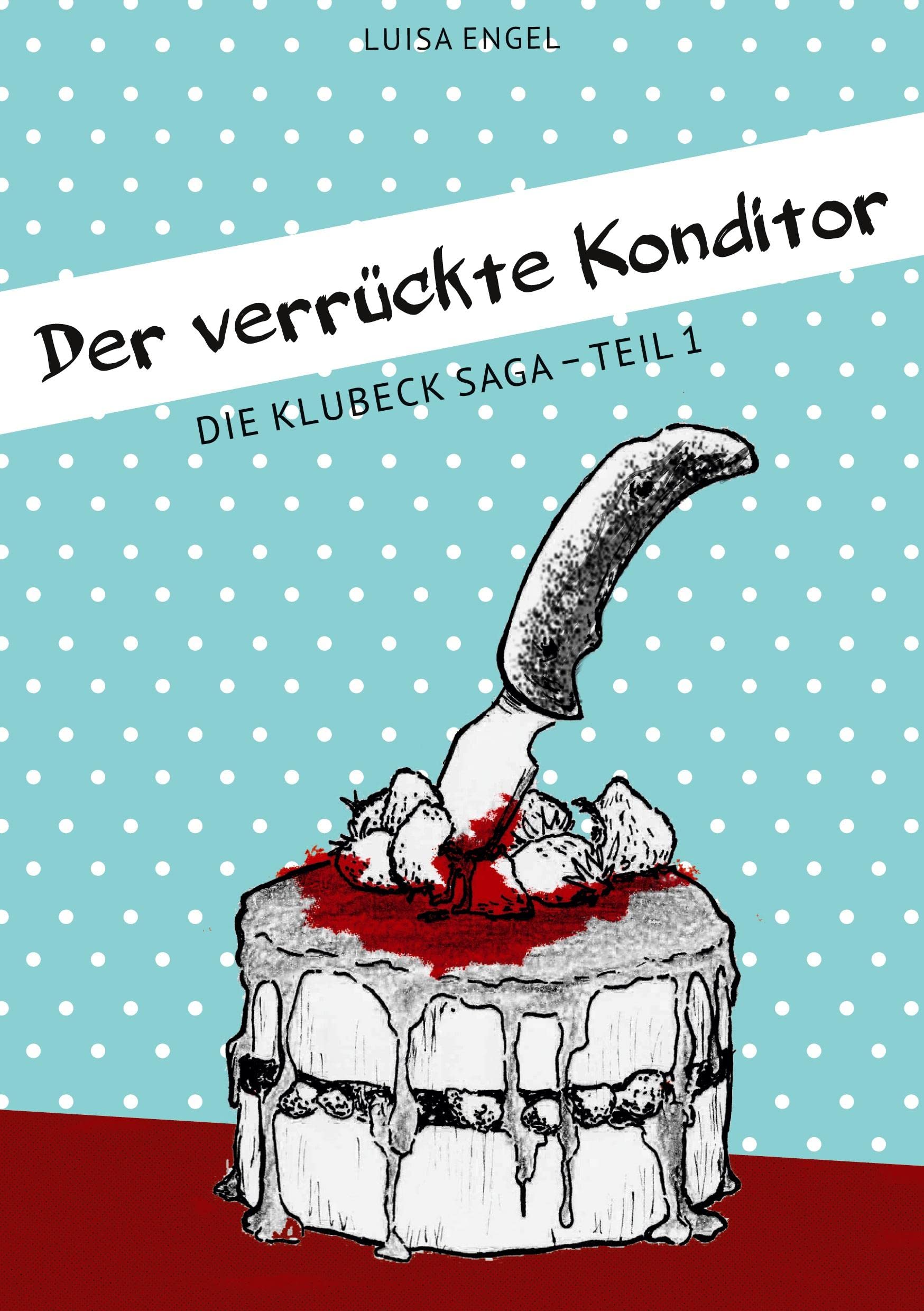 Der verrückte Konditor: Die Klubeck Saga Teil 1 Contemporary literature