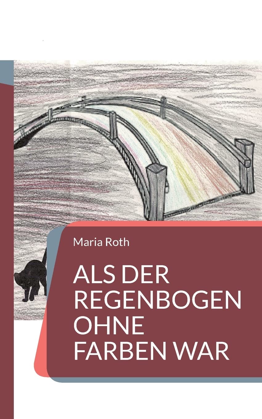 Als der Regenbogen ohne Farben war Historical Fiction