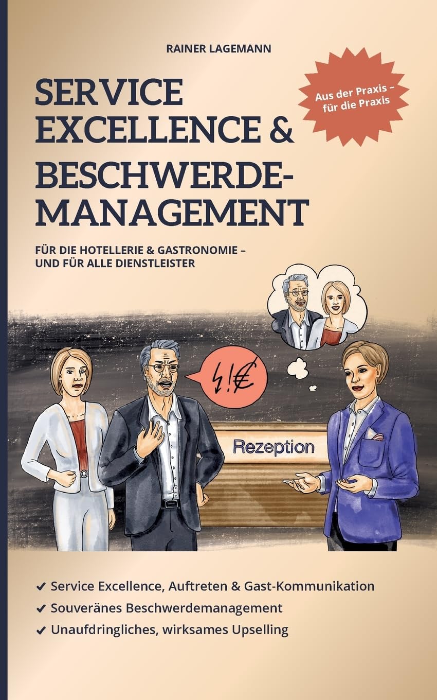 Service Excellence & Beschwerdemanagement: Für die Hotellerie & Gastronomie - und für alle Dienstleister Law