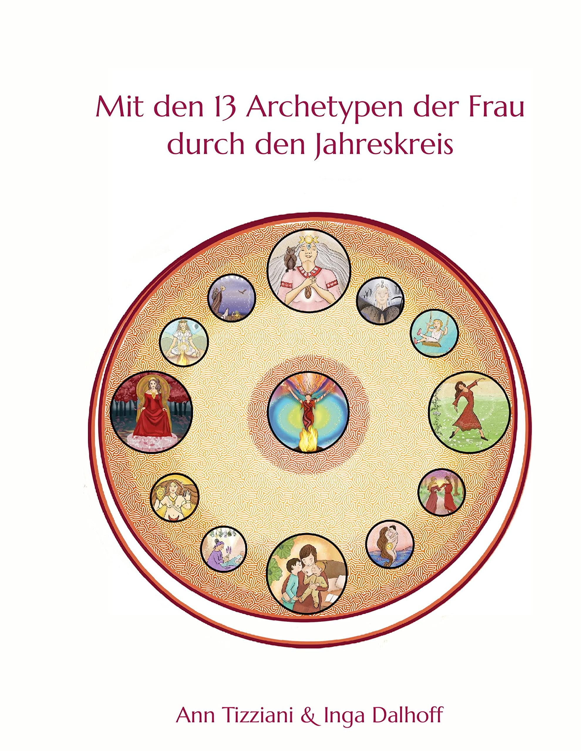 Mit den 13 Archetypen der Frau durch den Jahreskreis Religion & Esotericism