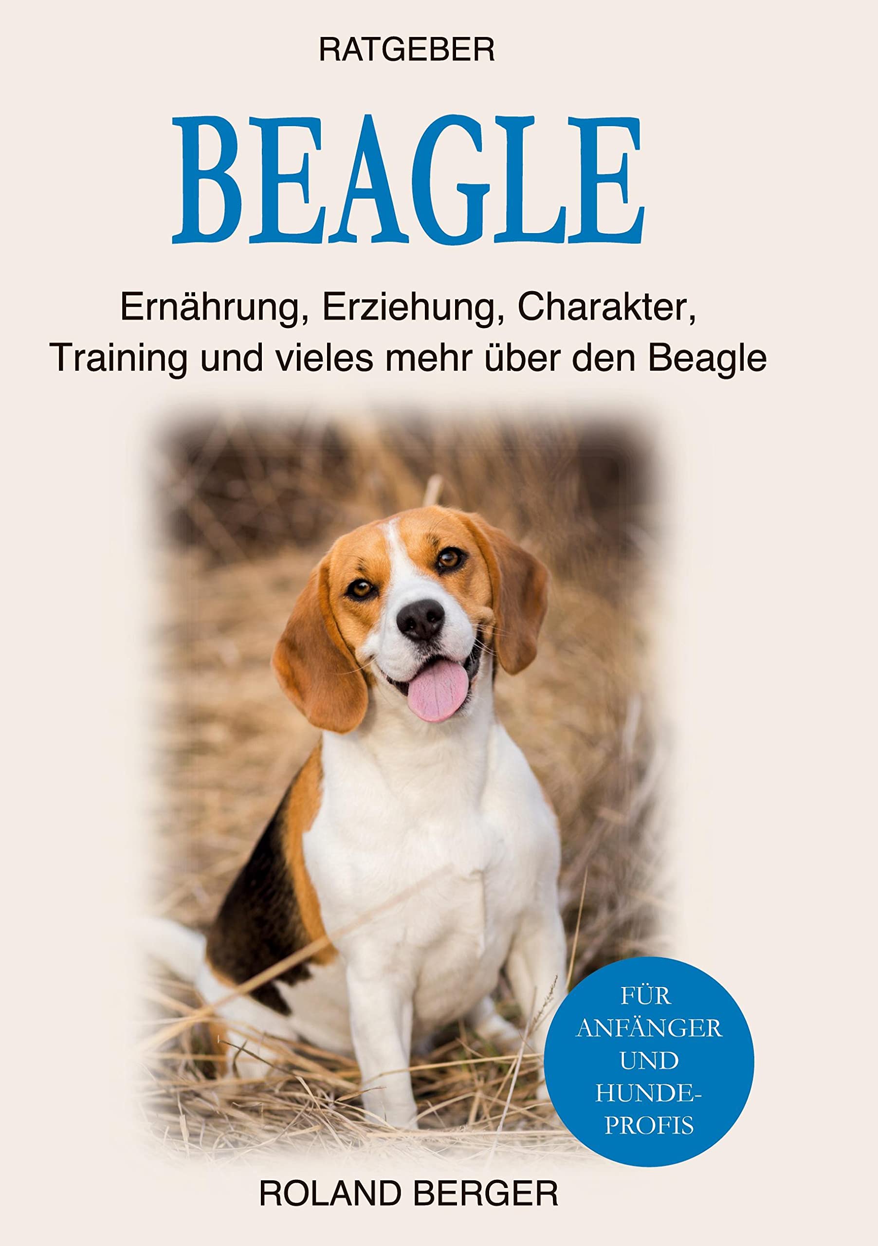 Beagle: Ernährung, Erziehung, Charakter, Training und vieles mehr über den Beagle Pets