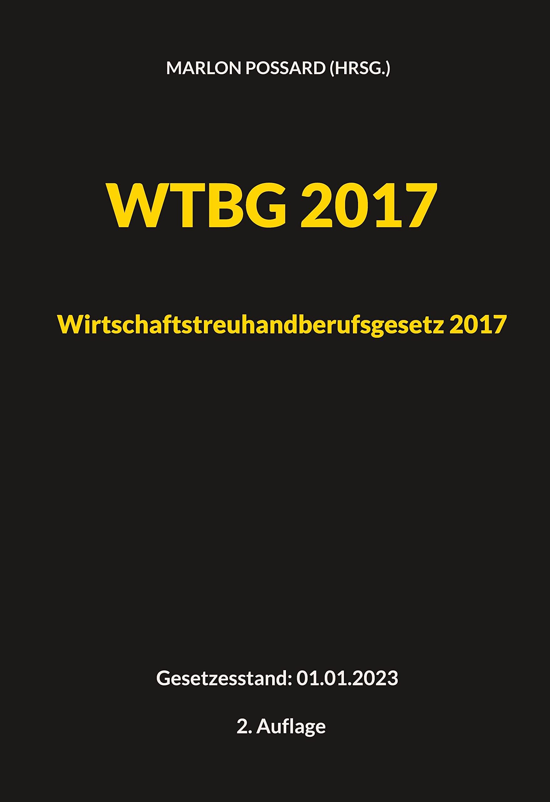 WTBG 2017 (Wirtschaftstreuhandberufsgesetz 2017): Gesetzesstand: 01.01.2023 | 2. Auflage Law