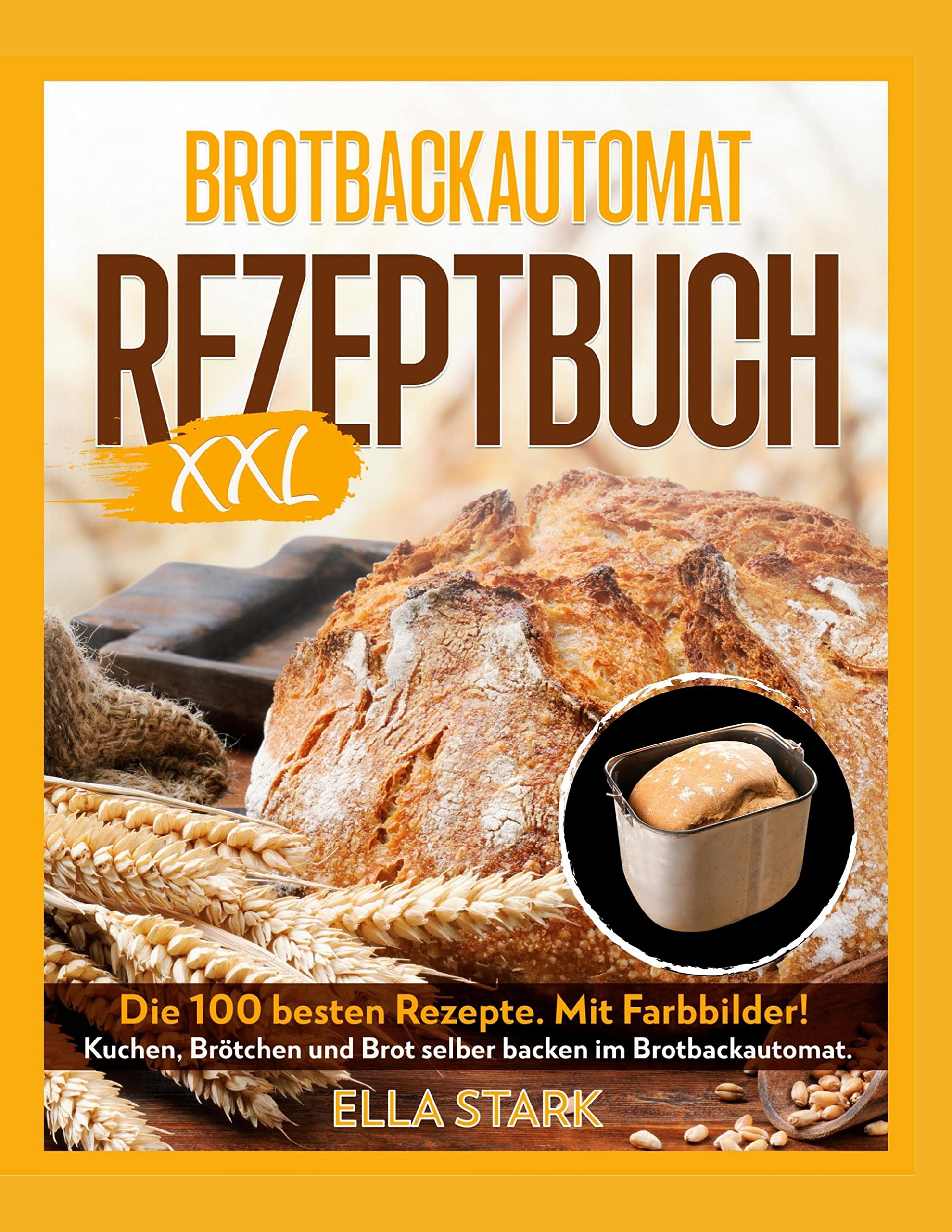 BROTBACKAUTOMAT REZEPTBUCH XXL Leisure, Home & Garden