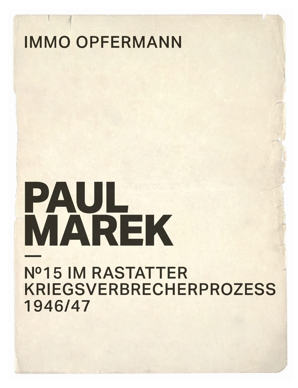 Paul Marek: Nr.15 im Rastatter Kriegsverbrecherprozess 1946/47 Books