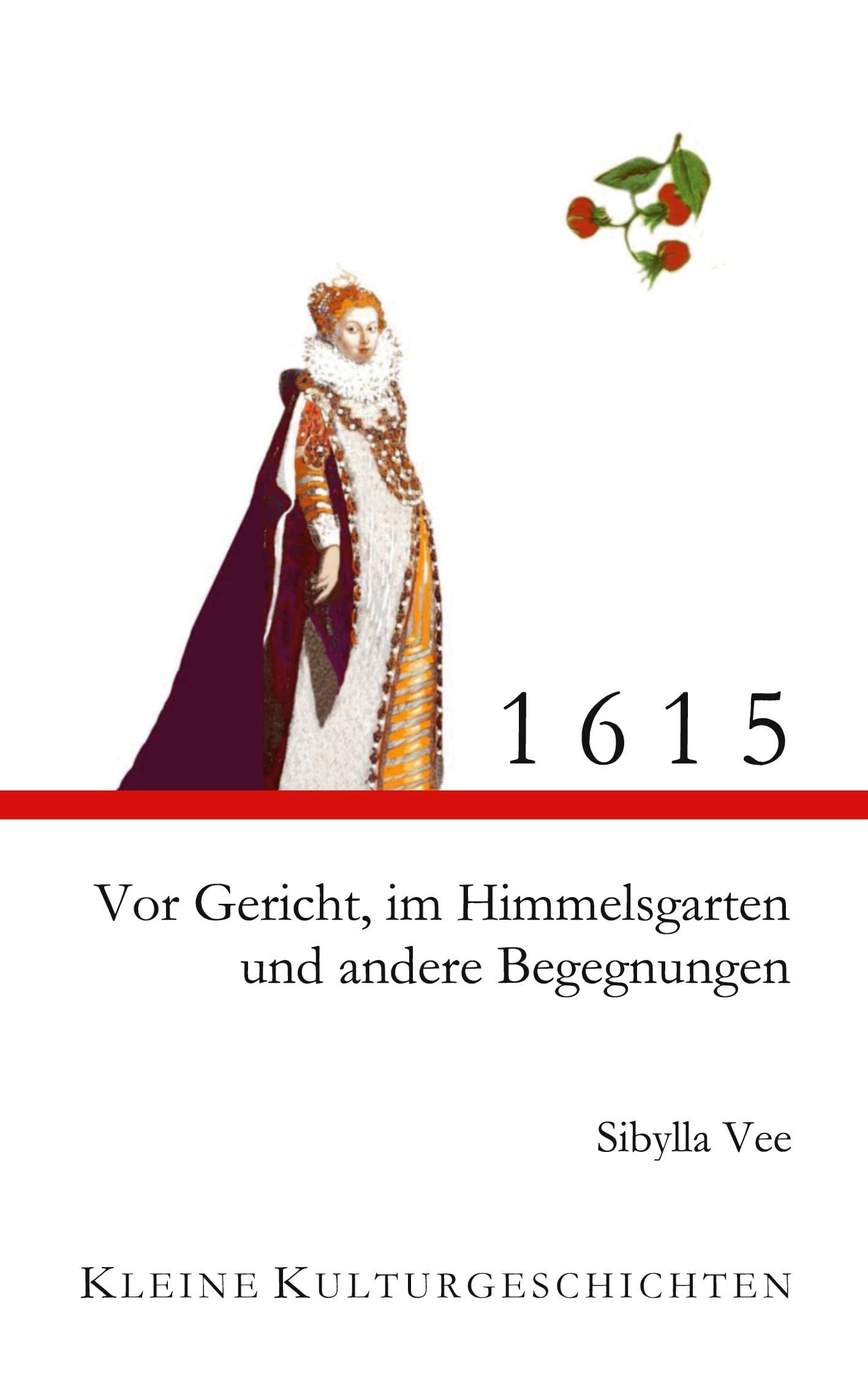 1615 - Vor Gericht, im Himmelsgarten und andere Begegnungen book