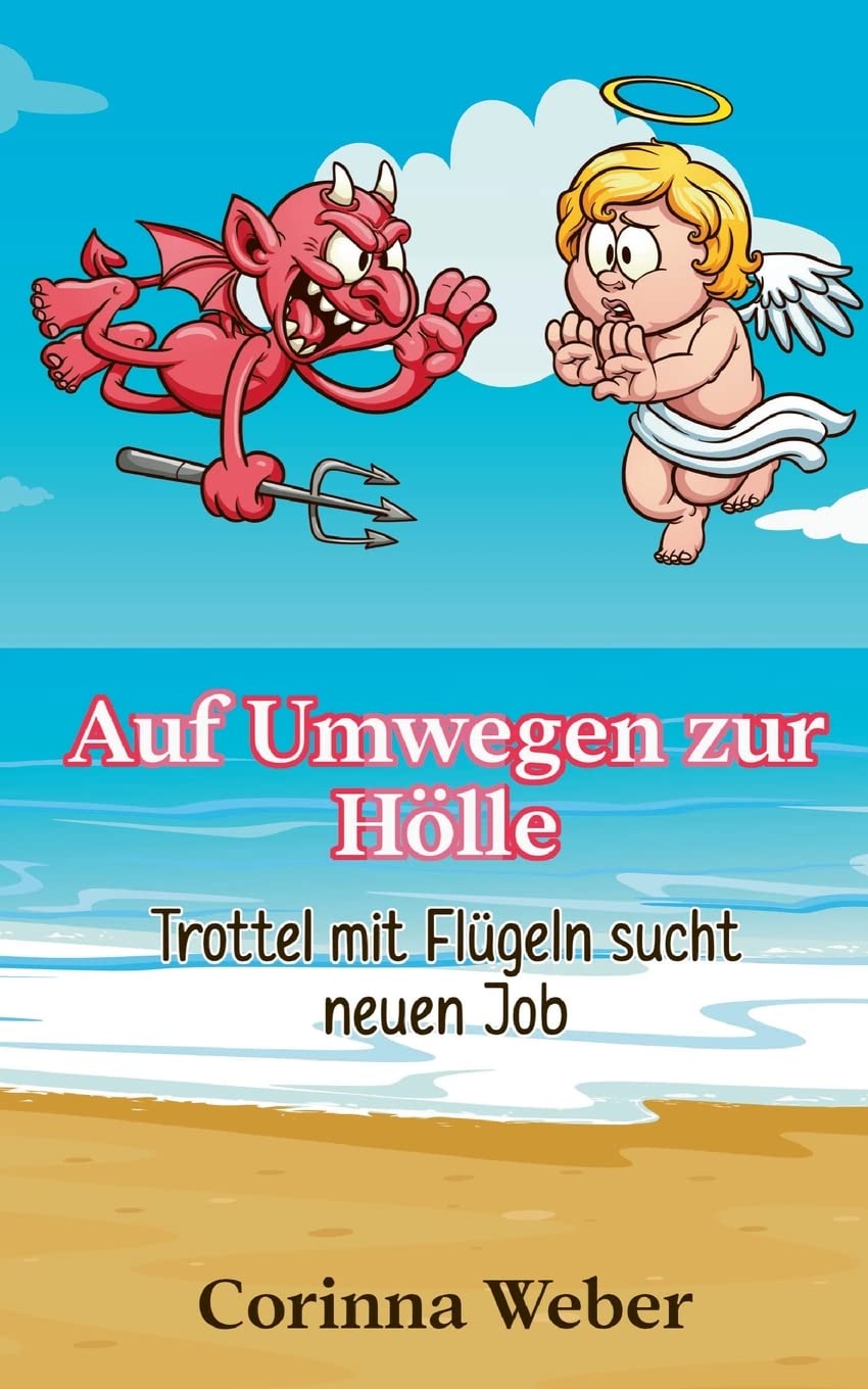 Auf Umwegen zur Hölle: Trottel mit Flügeln sucht neuen Job Humour & Satire